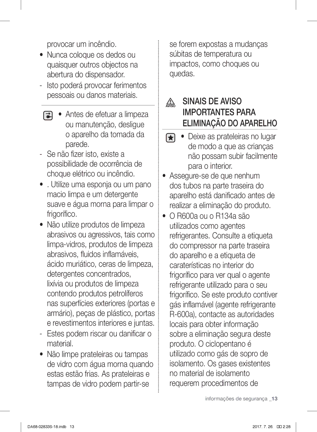 Samsung RB31FDRNDSA/EF, RB31FSRNDSS/EF Sinais DE Aviso, Provocar um incêndio, Estes podem riscar ou danificar o material 