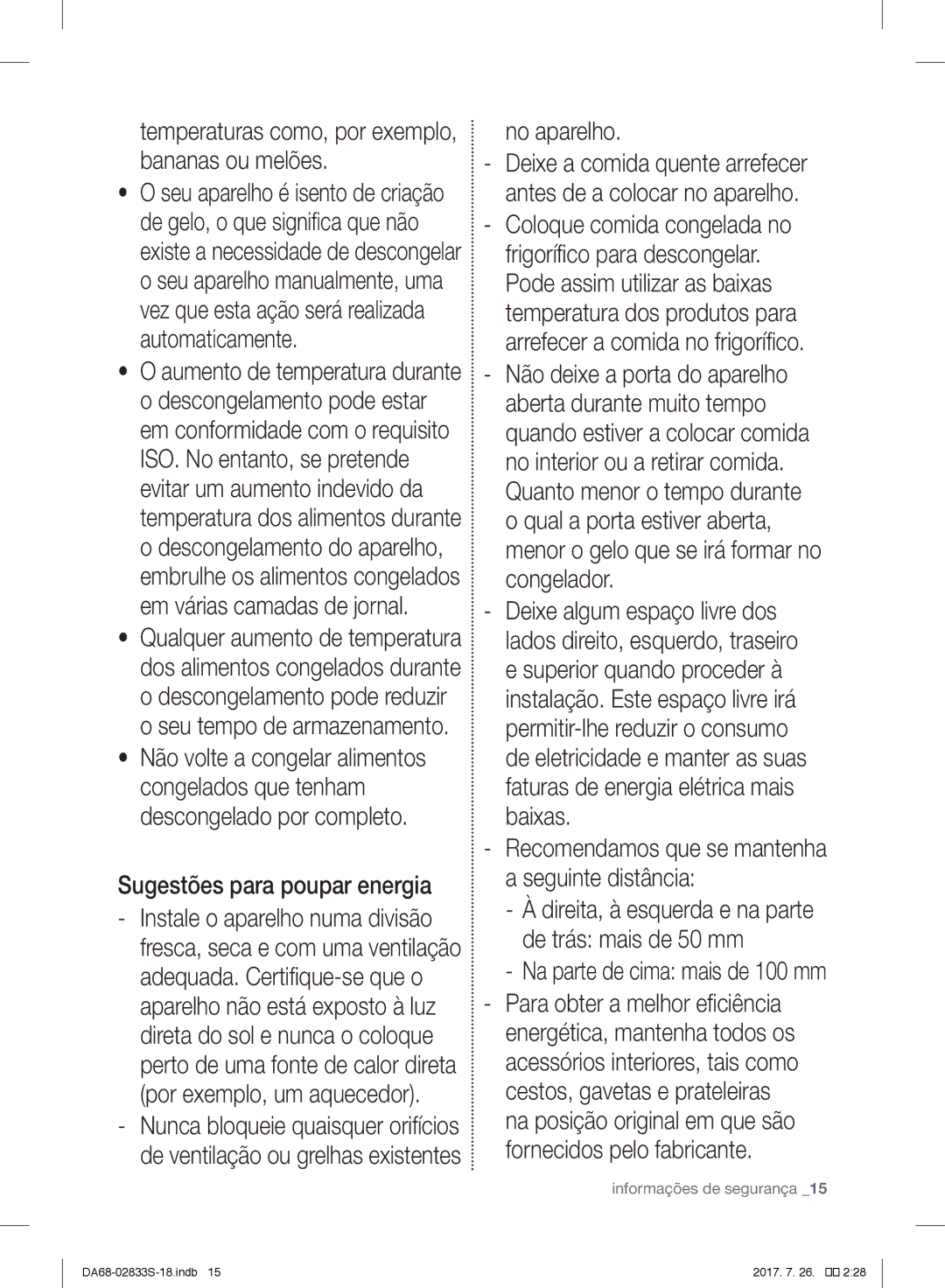 Samsung RB29FSRNDWW/EF manual Temperaturas como, por exemplo, bananas ou melões, Sugestões para poupar energia, No aparelho 