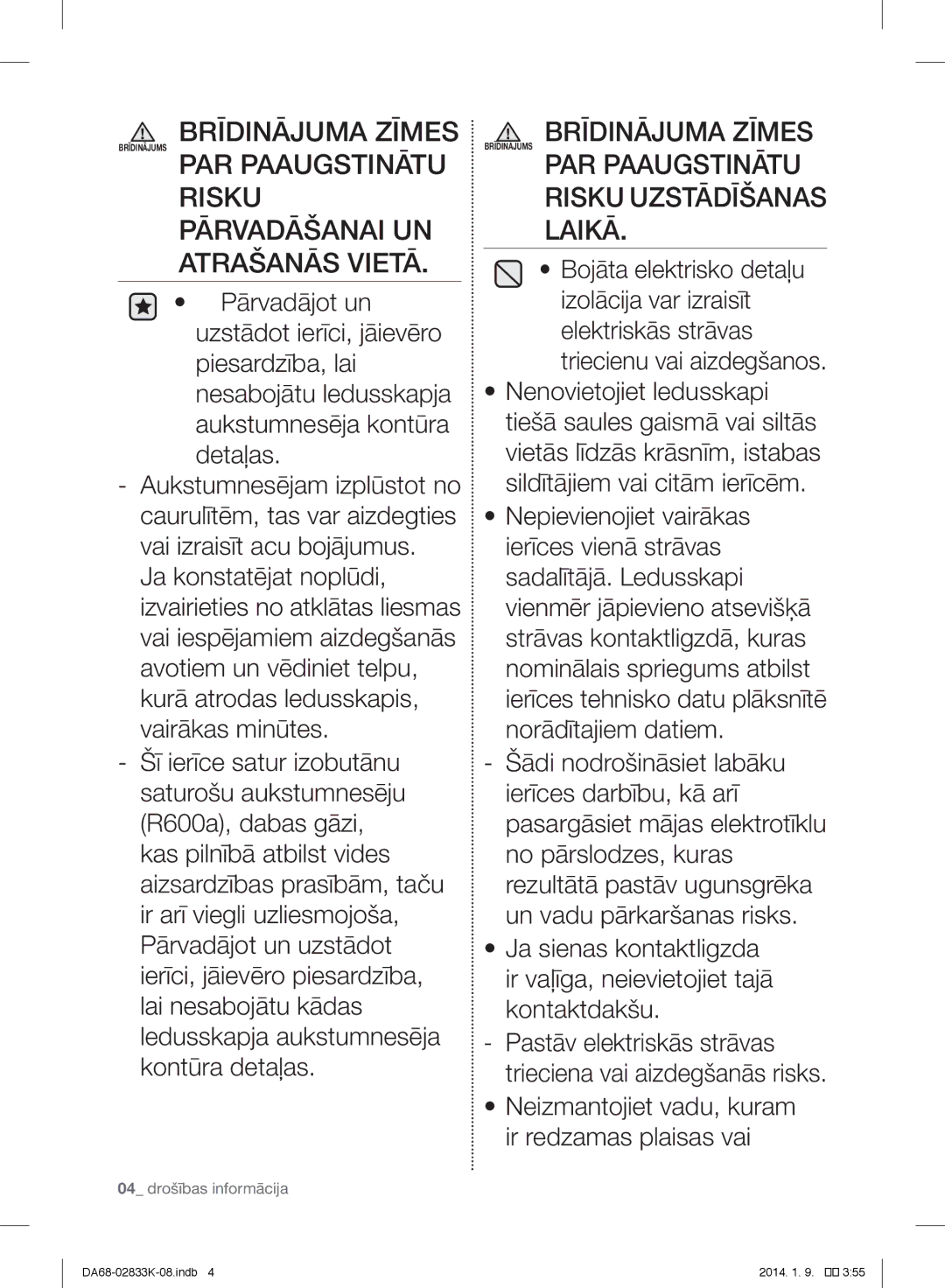 Samsung RB29FERNDSS/EF, RB31HER2BSA/EF, RB29FSRNDEF/EF, RB31FSRNDSS/EF Neizmantojiet vadu, kuram ir redzamas plaisas vai 