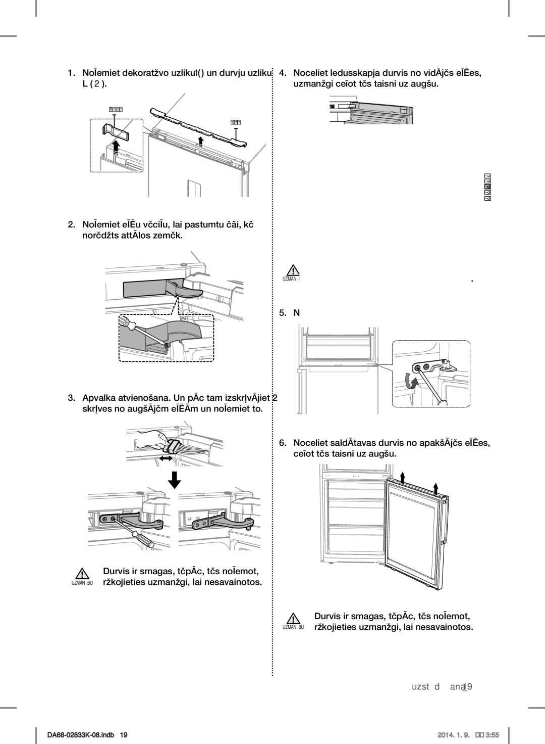 Samsung RB33J3315SA/EF, RB31HER2BSA/EF, RB29FSRNDEF/EF, RB31FSRNDSS/EF, RB31FERNDEF/EF, RB33J3030SA/EF Noņemiet vidējās eņģes 