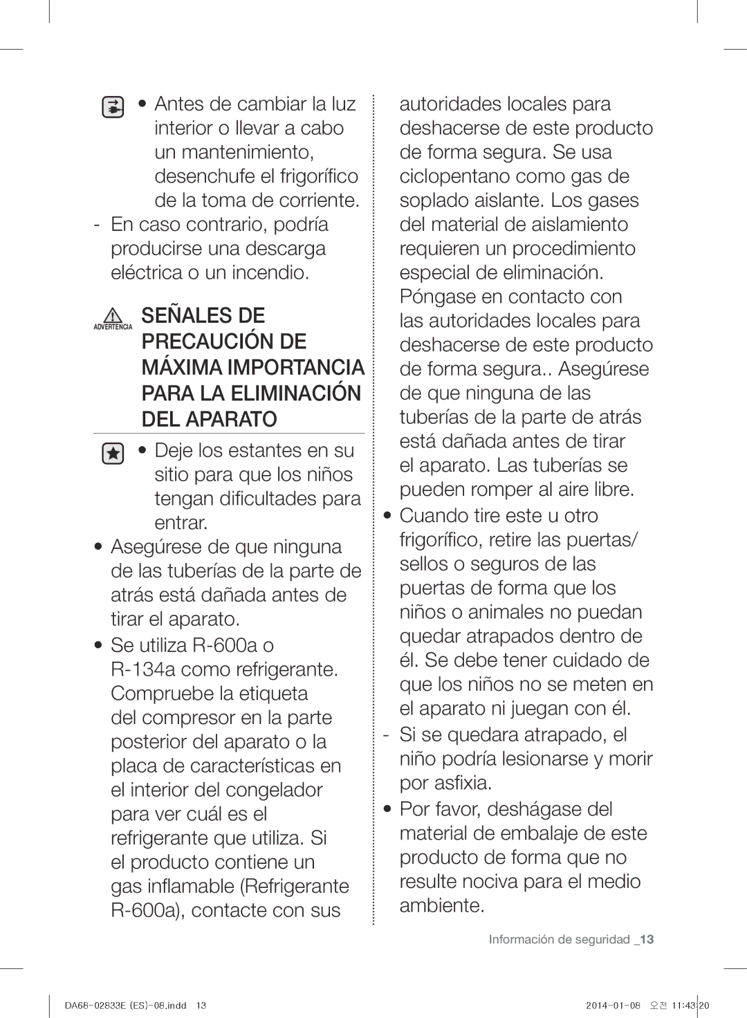 Samsung RB31FERNDWW/EF, RB31HER2BSA/EF, RB31FEJNCSS/EF, RB31FERNCWW/EF Máxima Importancia Para LA Eliminación DEL Aparato 