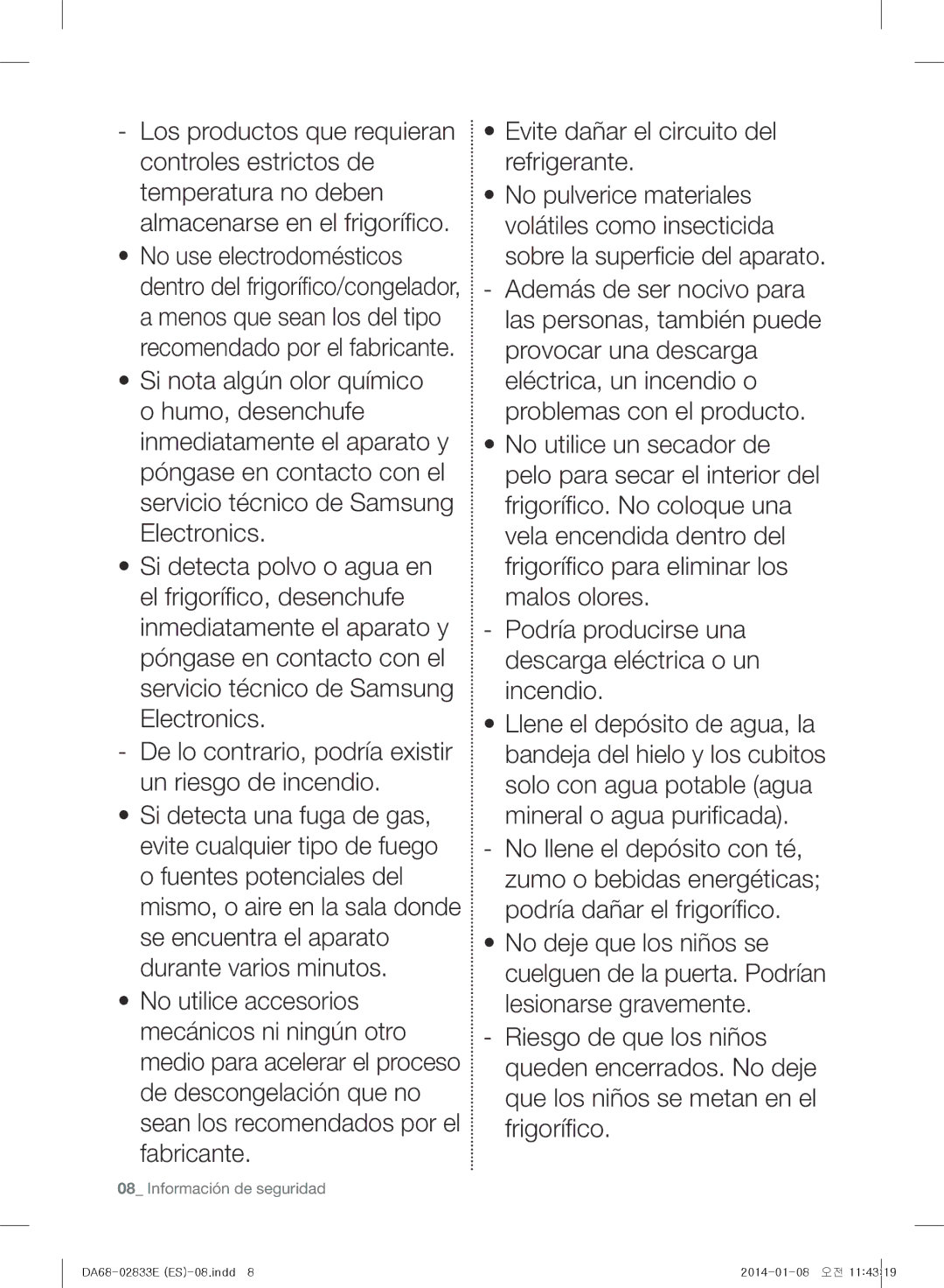 Samsung RB29HSR2DWW/EF, RB31HER2BSA/EF, RB31FEJNCSS/EF, RB31FERNCWW/EF manual Evite dañar el circuito del refrigerante 