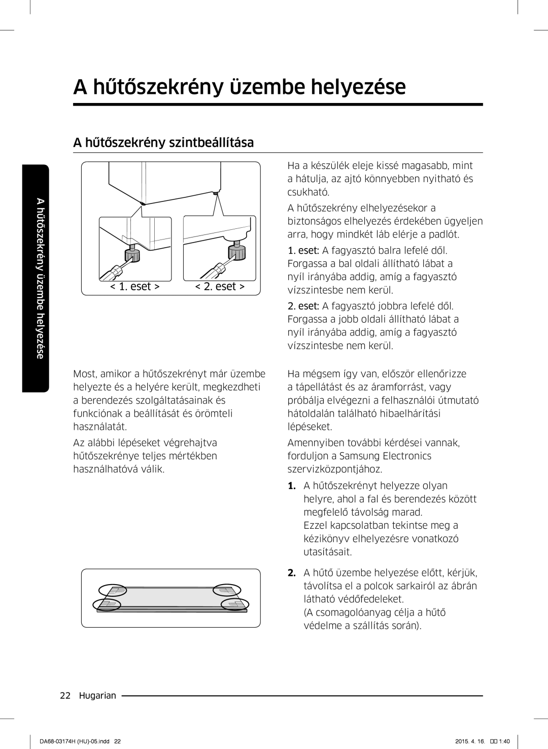 Samsung RB33J3030SA/EF, RB33J3830SA/EF, RB37J5925SS/EF, RB33J3030WW/EF, RB33J3230BC/EF Hűtőszekrény szintbeállítása, Eset 