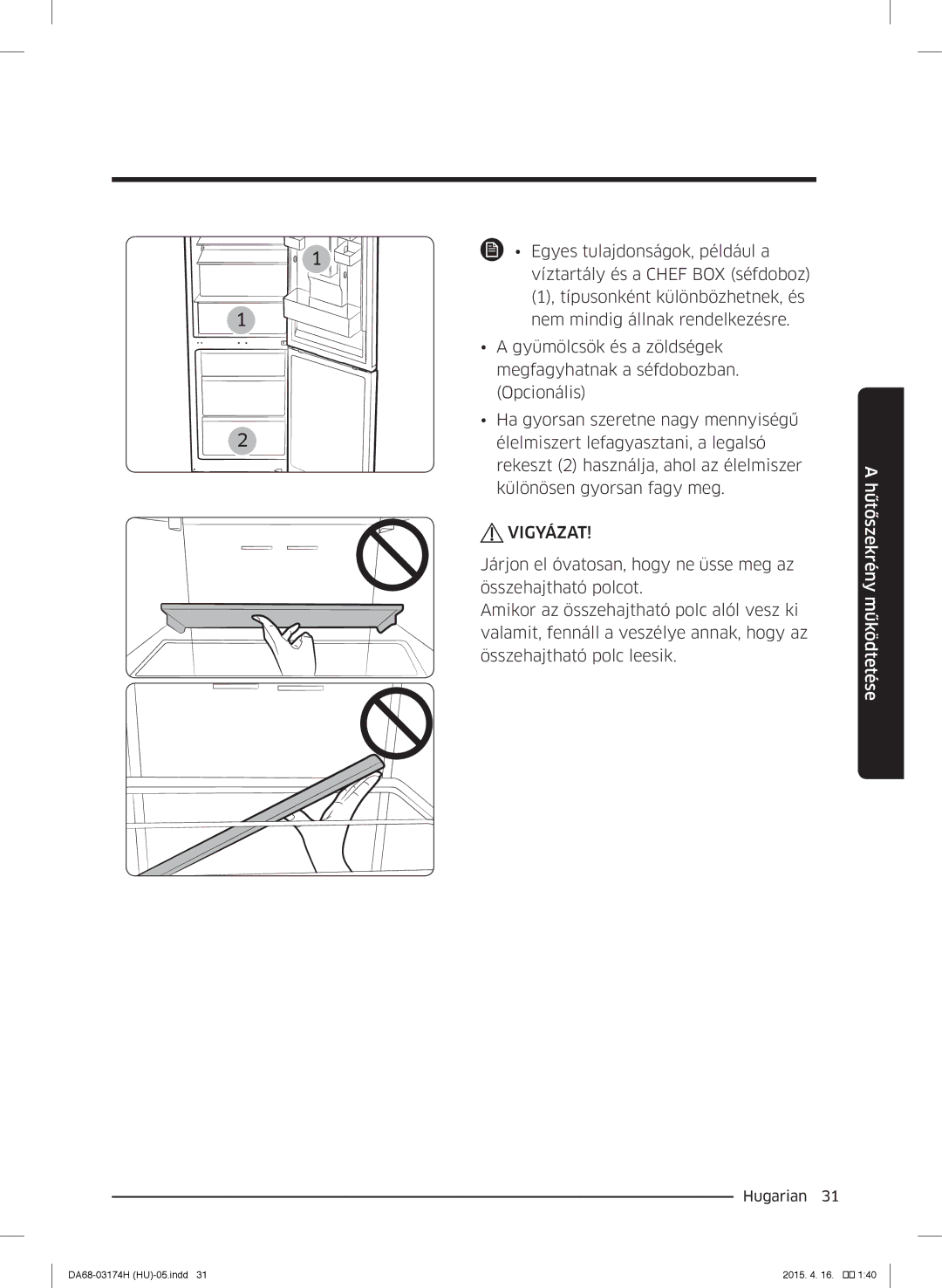 Samsung RB37J5925SS/EF, RB33J3830SA/EF, RB33J3030SA/EF, RB33J3030WW/EF, RB33J3230BC/EF manual Egyes tulajdonságok, például a 