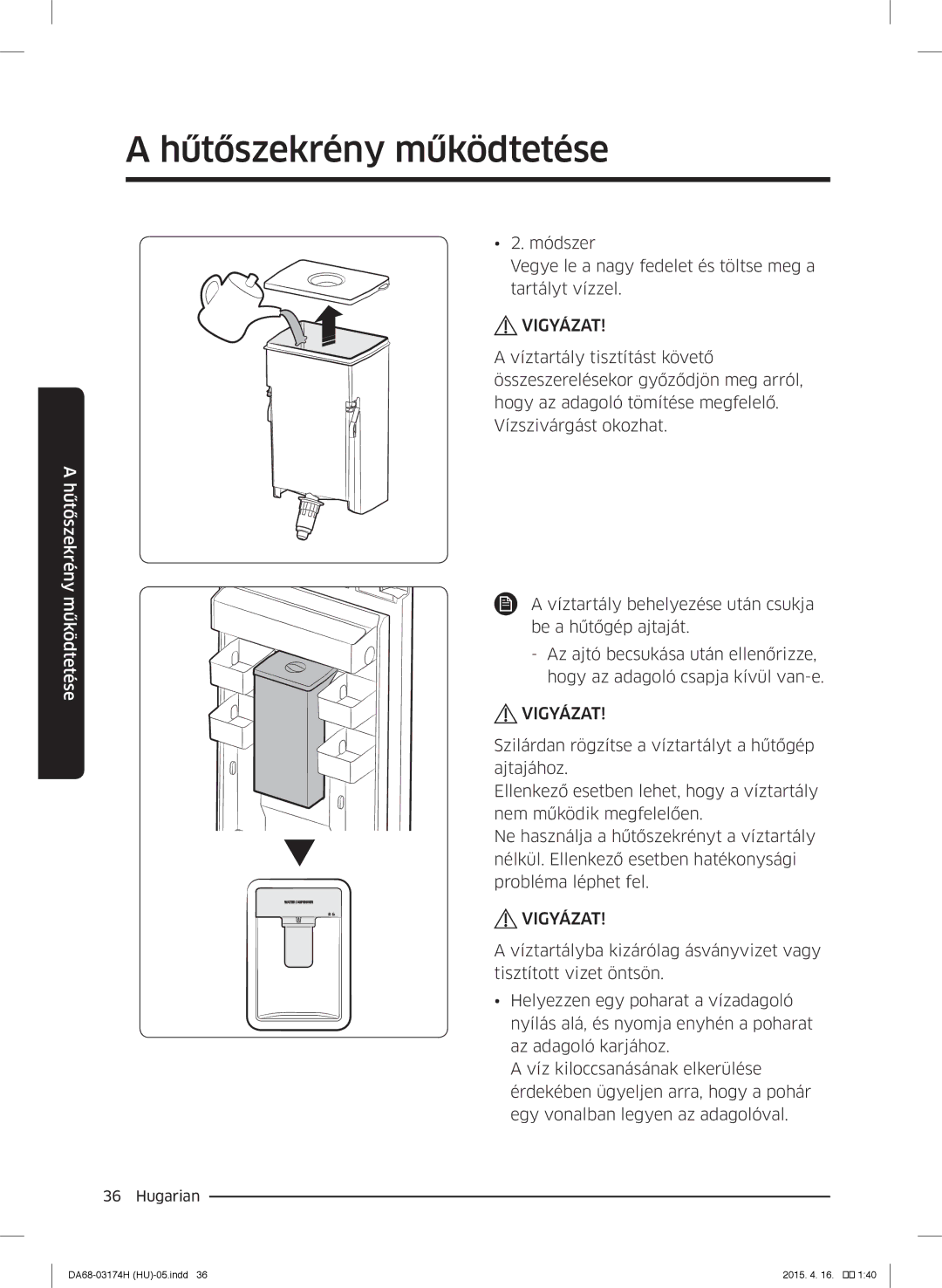 Samsung RB37J5925SS/EF, RB33J3830SA/EF, RB33J3030SA/EF, RB33J3030WW/EF, RB33J3230BC/EF manual Hűtőszekrény működtetése 