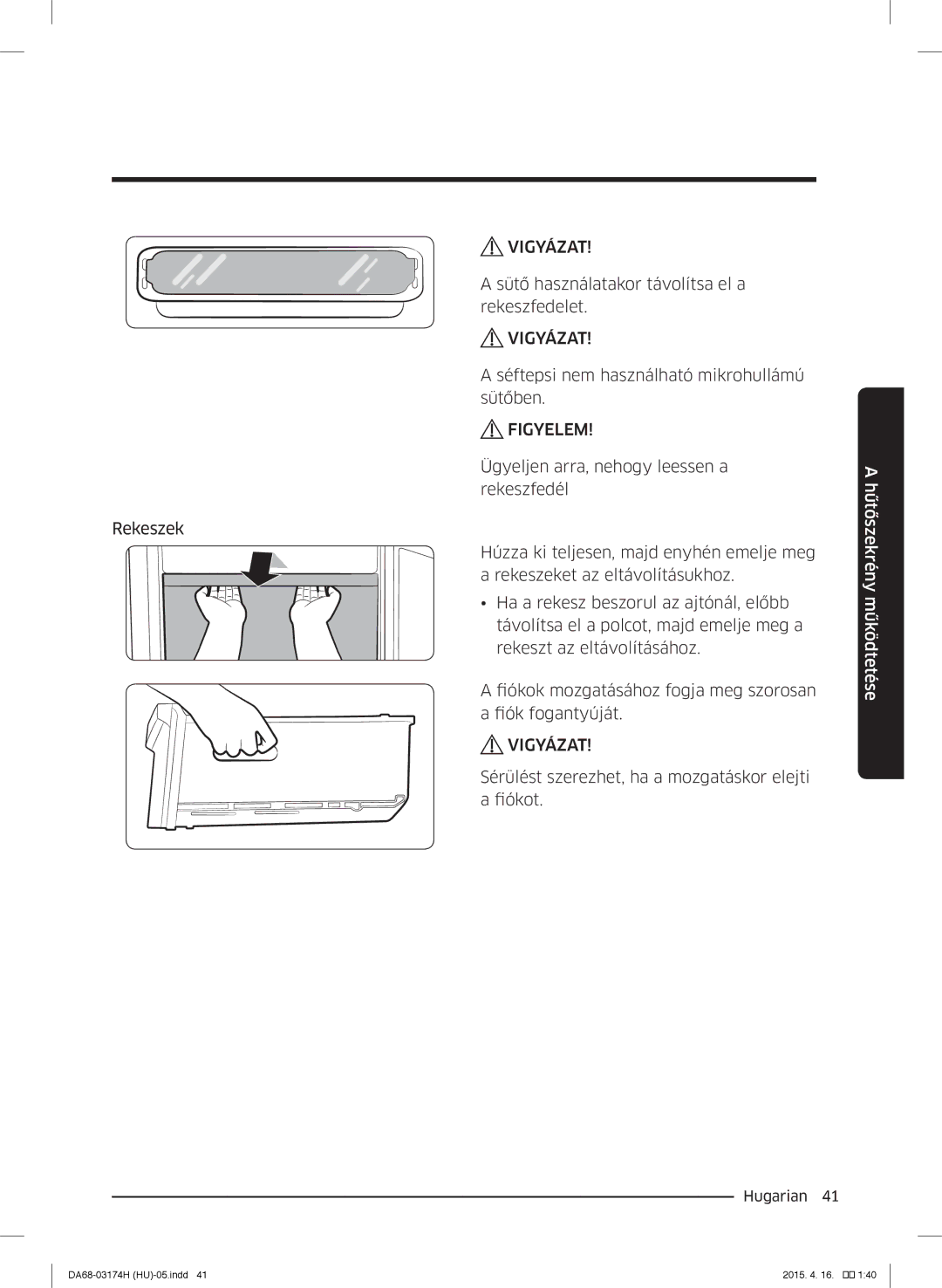 Samsung RB37J5925SS/EF, RB33J3830SA/EF, RB33J3030SA/EF, RB33J3030WW/EF, RB33J3230BC/EF manual Figyelem 