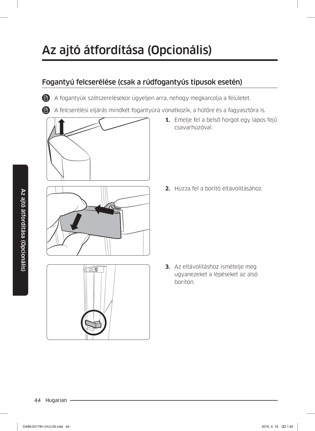 Samsung RB33J3230BC/EF, RB33J3830SA/EF, RB37J5925SS/EF manual Fogantyú felcserélése csak a rúdfogantyús típusok esetén 