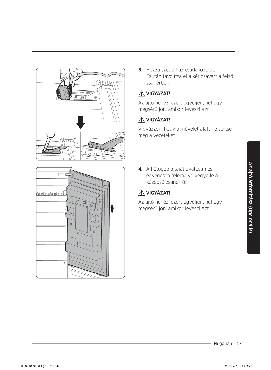 Samsung RB33J3030SA/EF, RB33J3830SA/EF, RB37J5925SS/EF, RB33J3030WW/EF, RB33J3230BC/EF manual Vigyázat 