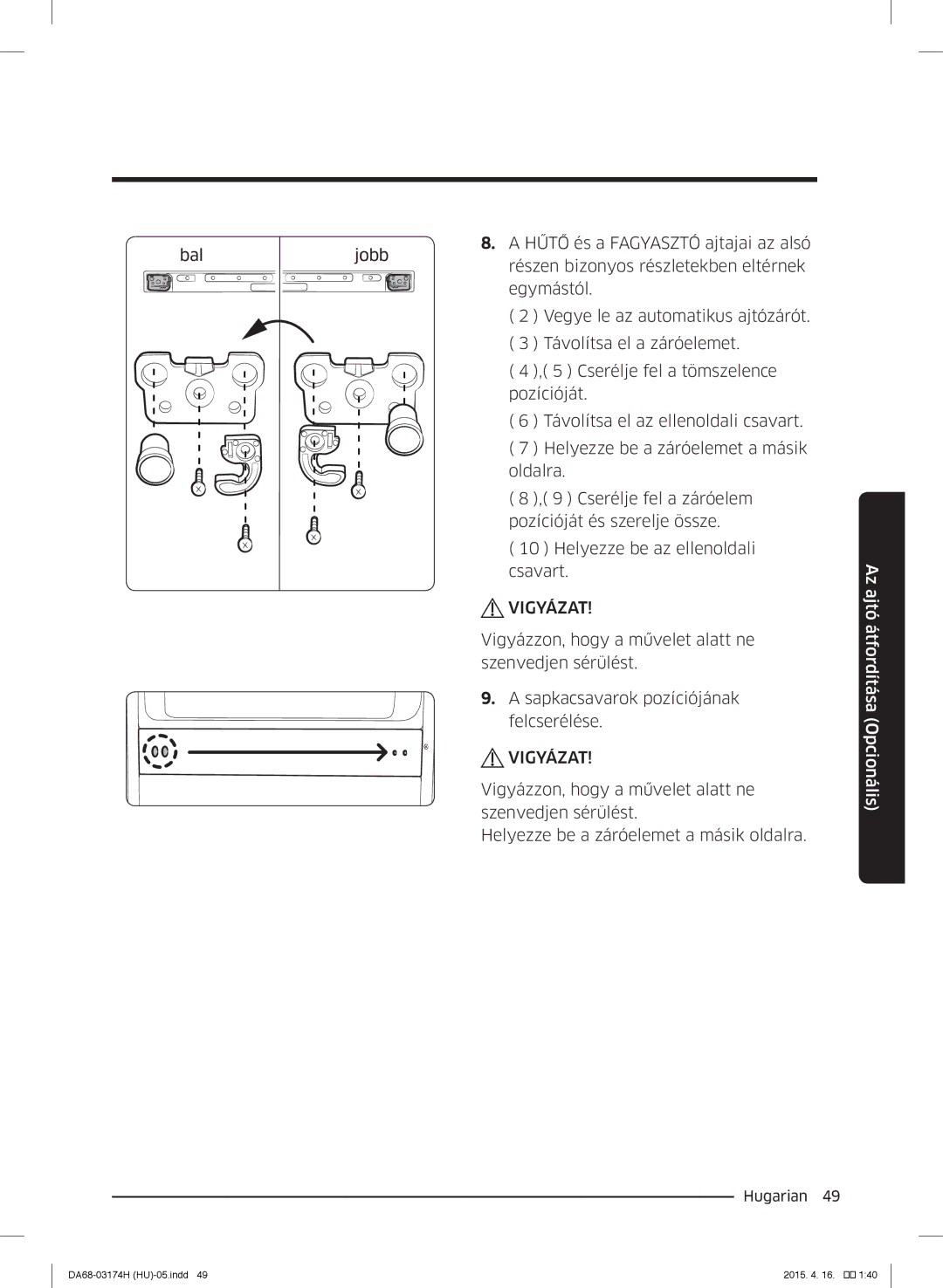 Samsung RB33J3230BC/EF, RB33J3830SA/EF, RB37J5925SS/EF, RB33J3030SA/EF, RB33J3030WW/EF manual Vigyázat 