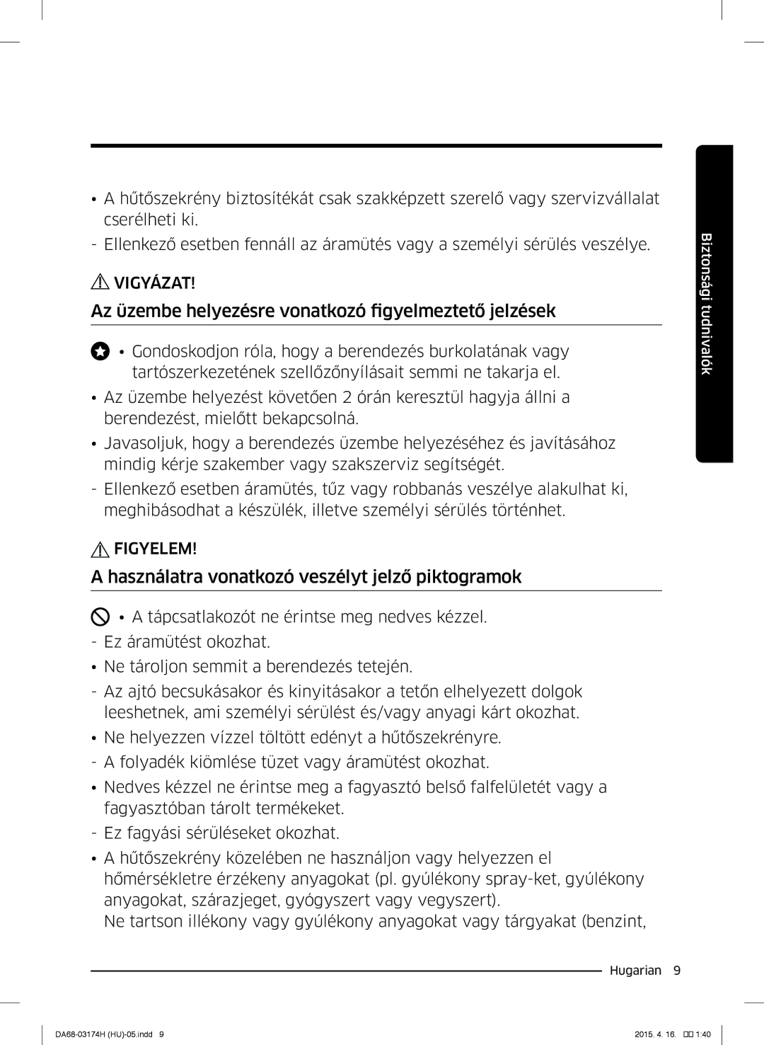 Samsung RB33J3230BC/EF, RB33J3830SA/EF, RB37J5925SS/EF, RB33J3030SA/EF Az üzembe helyezésre vonatkozó figyelmeztető jelzések 