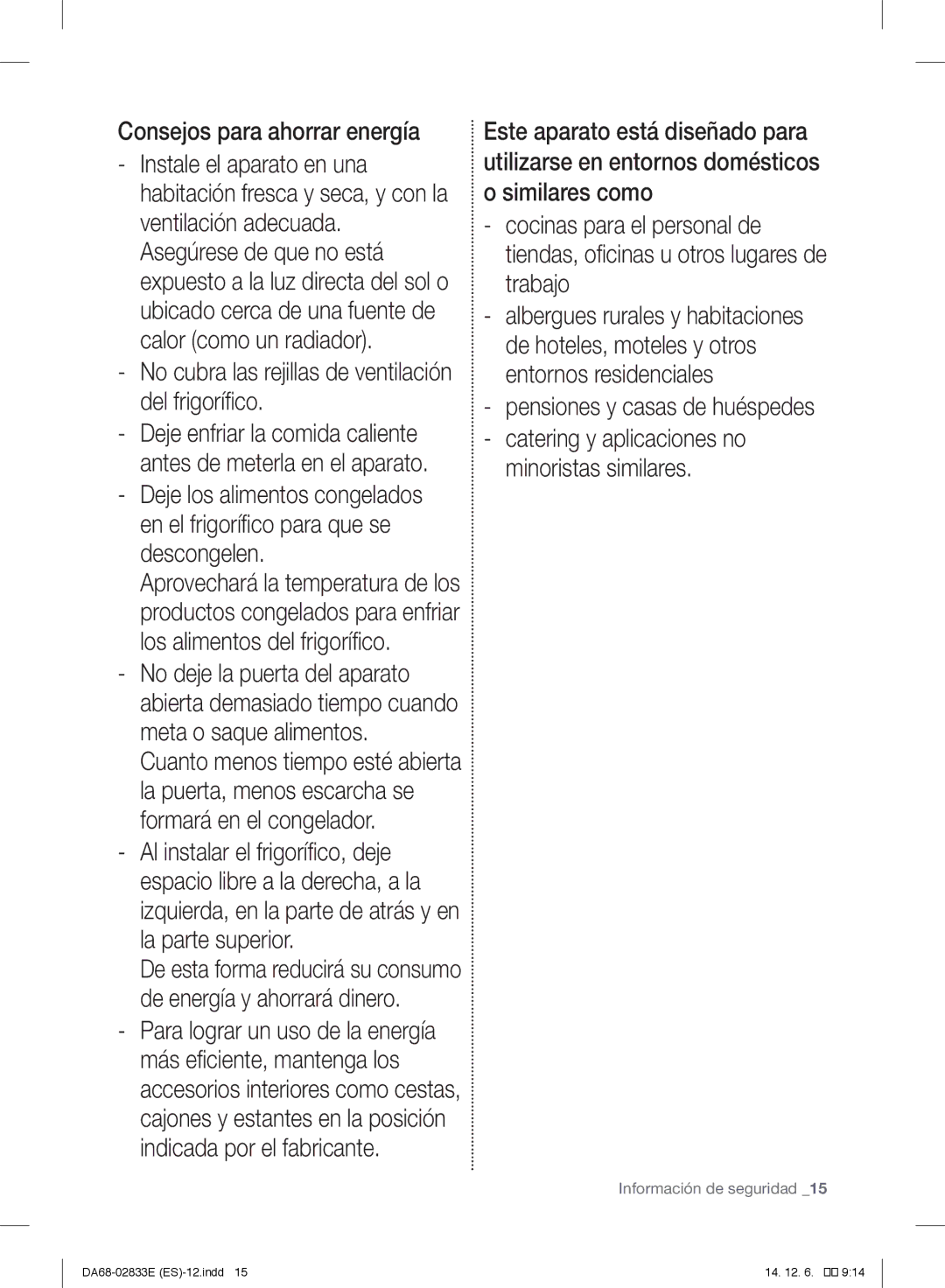 Samsung RB29HSR2DSA/EF, RB37J5018SA/EF Consejos para ahorrar energía, No cubra las rejillas de ventilación del frigorífico 