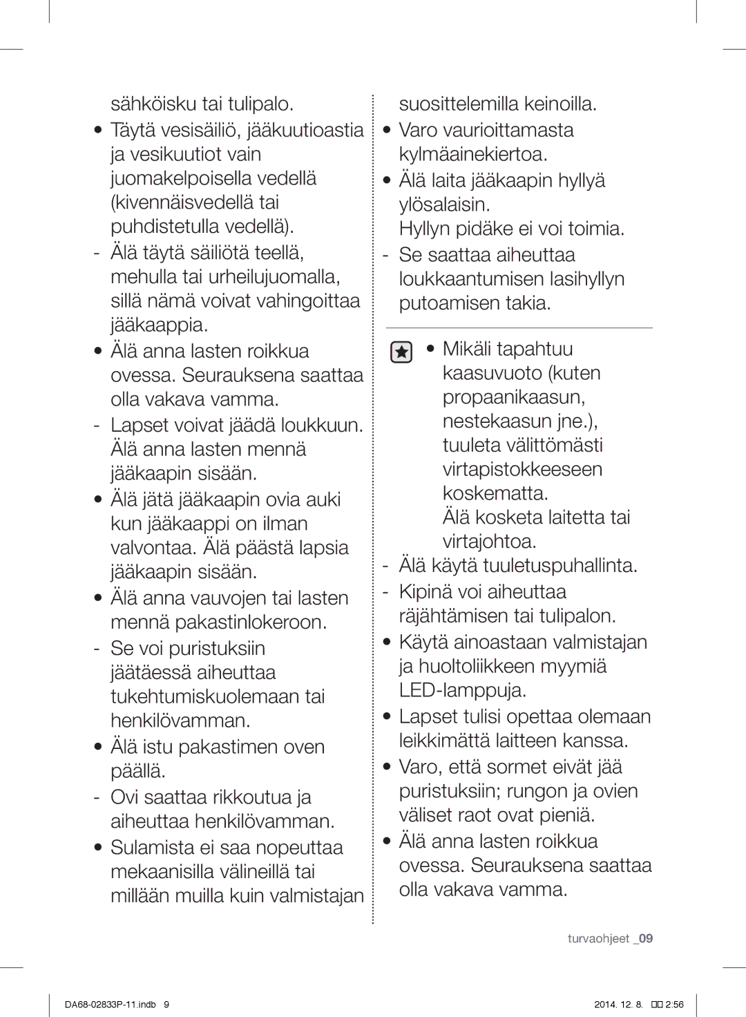 Samsung RB37J5700WW/EF, RB37J5315SS/EF, RB37J5220WW/EF, RB37J5320WW/EF, RB37J5320SS/EF, RB37J5000WW/EF manual Turvaohjeet 