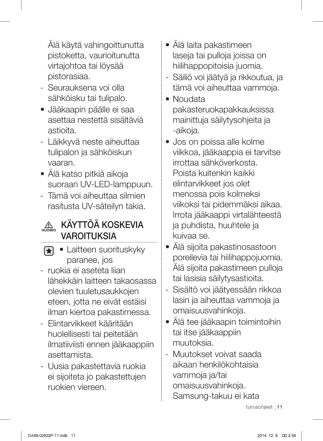 Samsung RB37J5235WW/EF, RB37J5315SS/EF, RB37J5220WW/EF, RB37J5320WW/EF, RB37J5320SS/EF Käyttöä Koskevia Huomio Varoituksia 