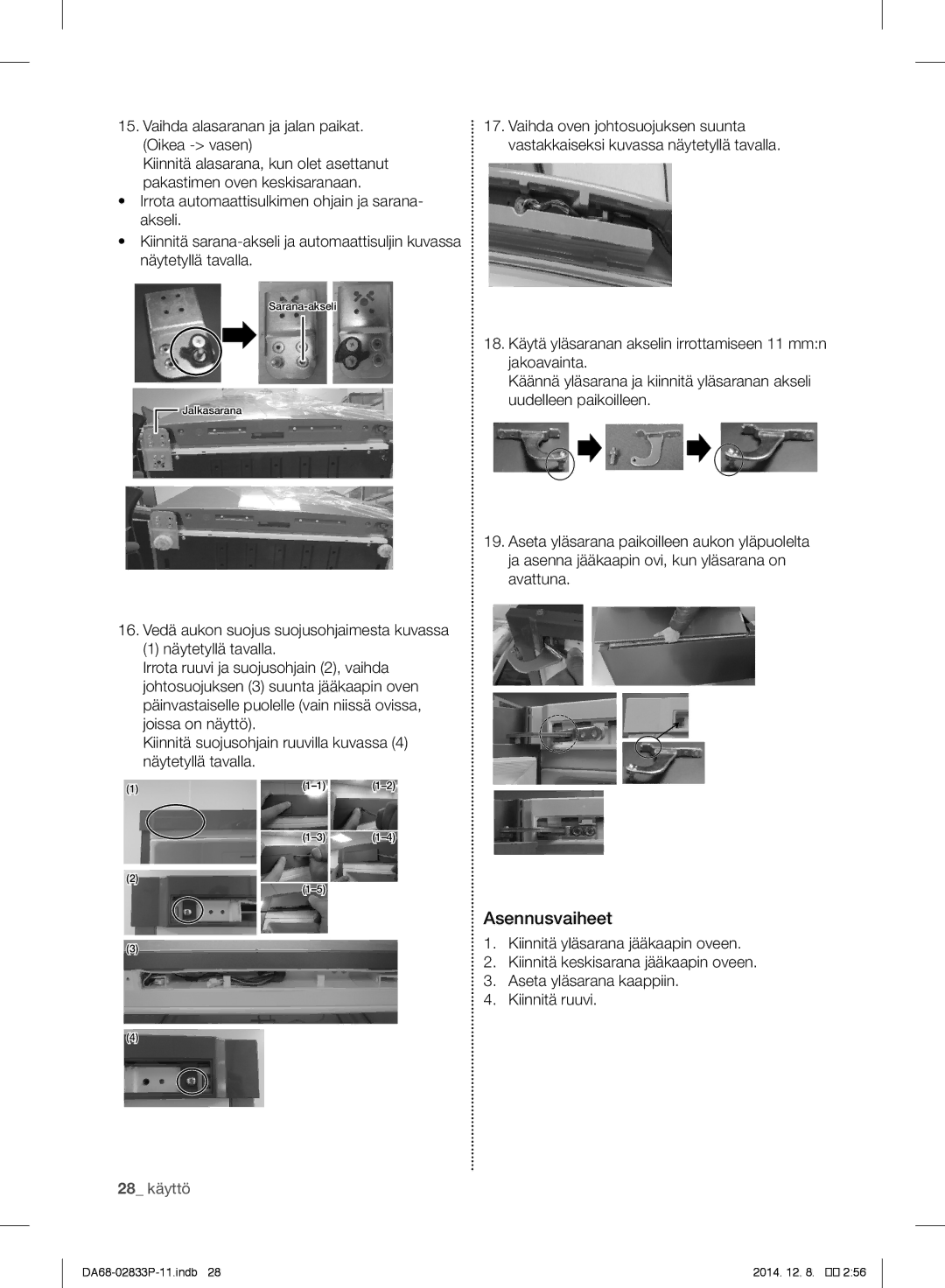 Samsung RB37J5315WW/EF, RB37J5315SS/EF, RB37J5220WW/EF, RB37J5320WW/EF, RB37J5320SS/EF manual Asennusvaiheet, 28 käyttö 