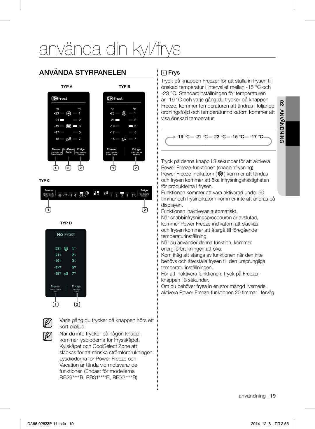 Samsung RB37J5235WW/EF, RB37J5315SS/EF, RB37J5220WW/EF, RB37J5320WW/EF, RB37J5320SS/EF manual Använda Styrpanelen, Frys 