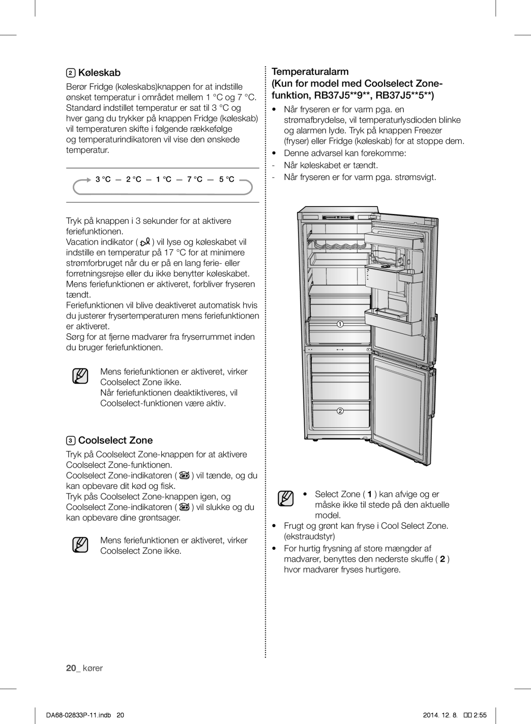 Samsung RB37J5315WW/EF, RB37J5315SS/EF, RB37J5220WW/EF, RB37J5320WW/EF, RB37J5320SS/EF, RB37J5000WW/EF manual Køleskab, 20 kører 