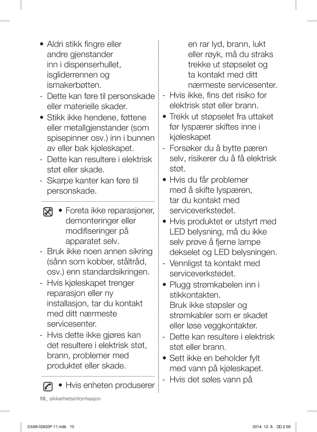 Samsung RB37J5320WW/EF, RB37J5315SS/EF, RB37J5220WW/EF manual Hvis ikke, fins det risiko for elektrisk støt eller brann 