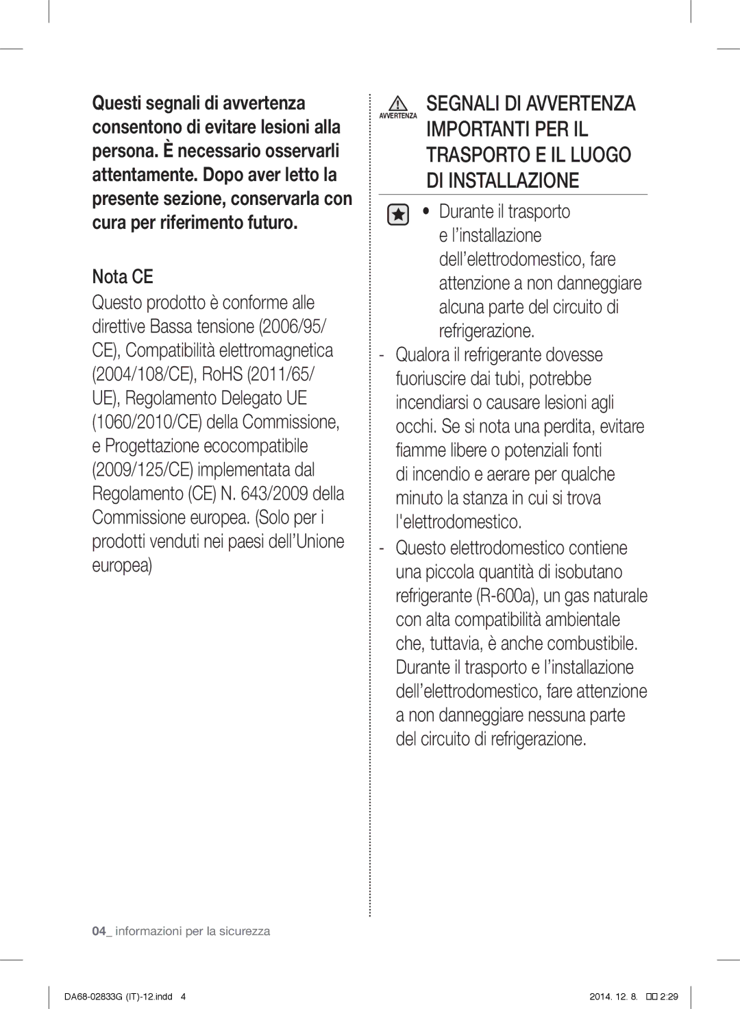 Samsung RB37J5315SS/EF, RB37J5315EF/EF manual Nota CE, Durante il trasporto, Trasporto E IL Luogo DI Installazione 