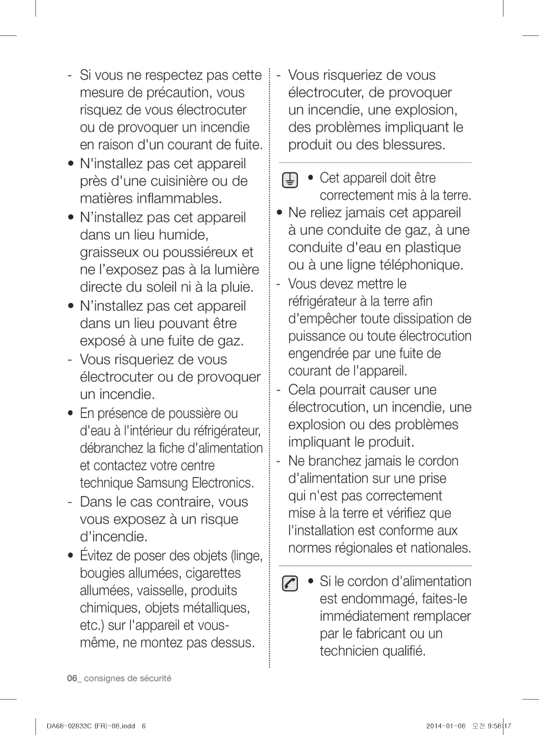 Samsung RB31HSR2DSA/EF, RB37J5325SS/EF, RB31FWJNDWW/EF, RB31FERNBWW/EF, RB29HSR2DWW/EF manual Ne branchez jamais le cordon 