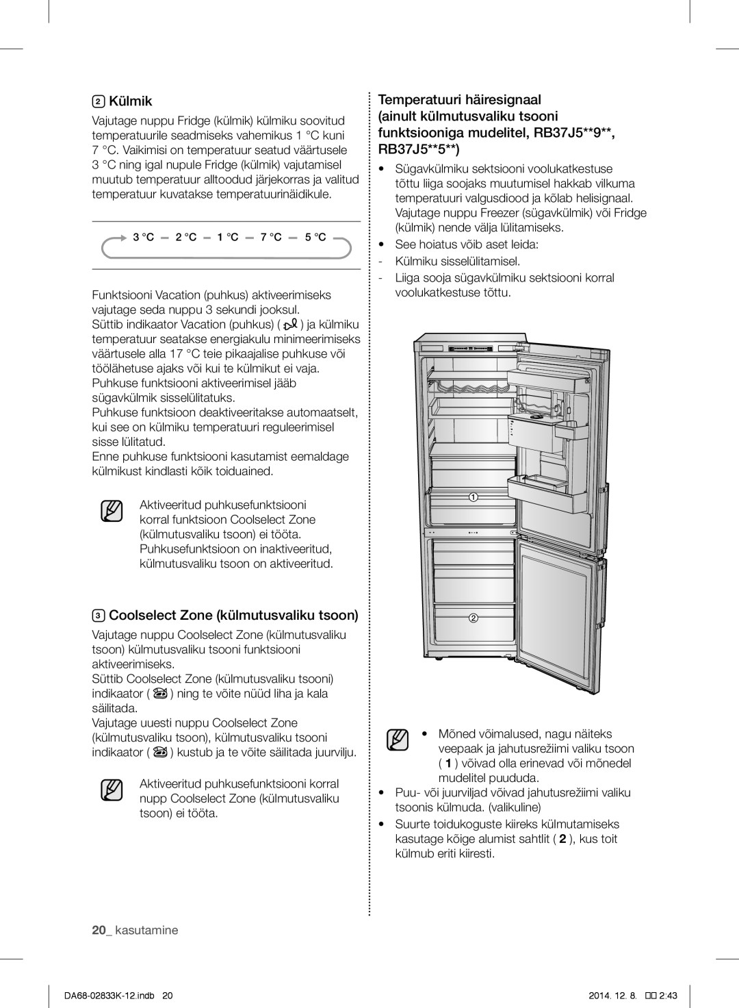 Samsung RB37J5200WW/WT manual Külmik, Coolselect Zone külmutusvaliku tsoon, Vaikimisi on temperatuur seatud väärtusele 