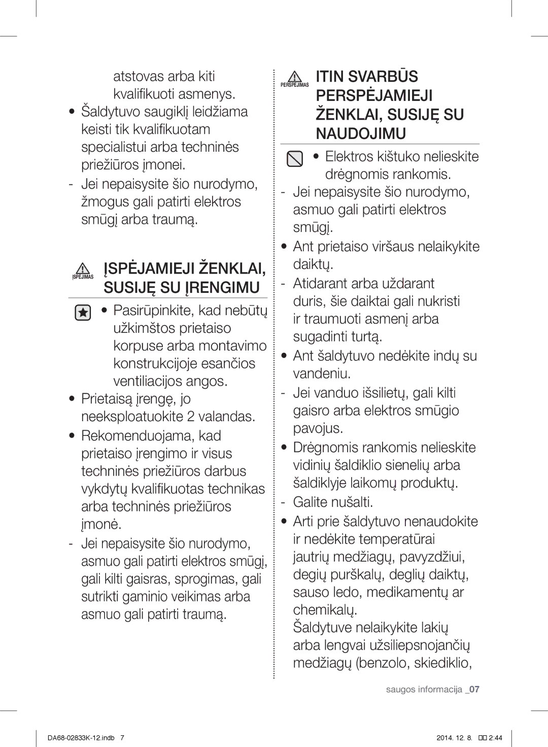 Samsung RB37J5200WW/WT, RB37J5345SS/EF manual ŽENKLAI, Susiję SU Naudojimu, Atstovas arba kiti kvalifikuoti asmenys 