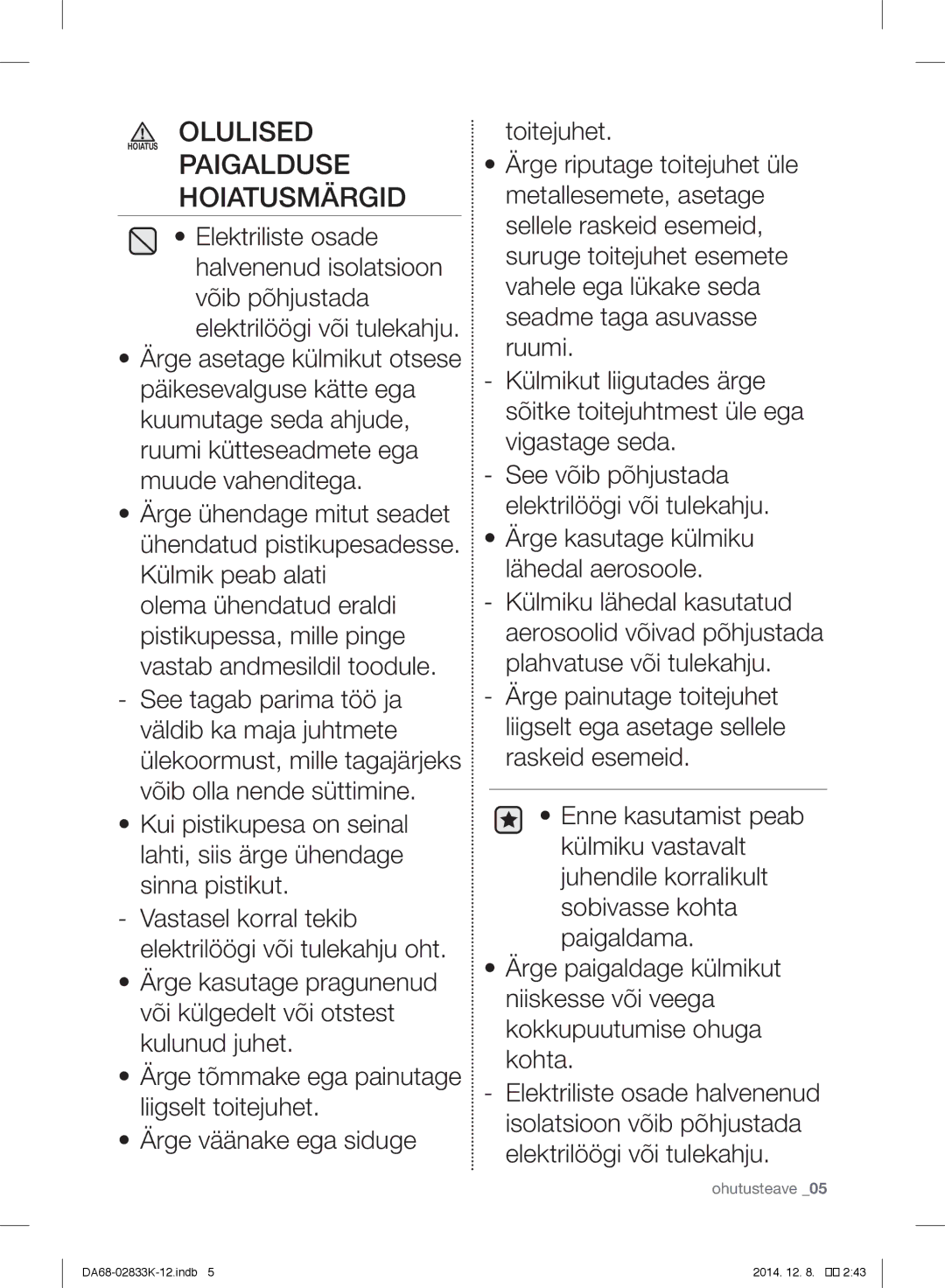 Samsung RB33J3000WW/EF, RB37J5345SS/EF, RB31FSRNDSA/EF, RB33J3030SA/EF, RB31FERNDBC/EF manual Paigalduse, Hoiatusmärgid 