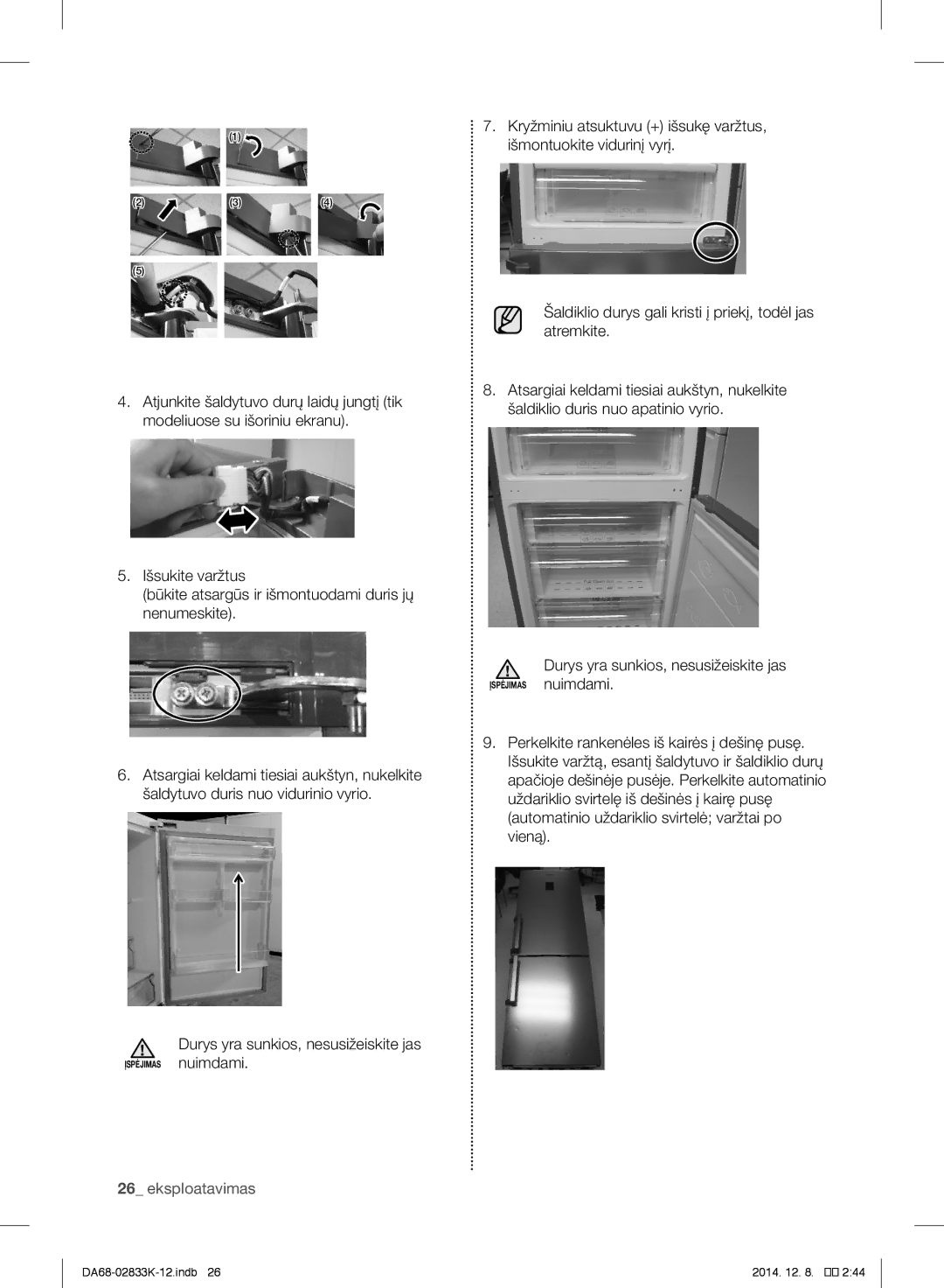 Samsung RB37J5271EF/WT, RB37J5345SS/EF, RB31FSRNDSA/EF, RB33J3030SA/EF, RB31FERNDBC/EF Durys yra sunkios, nesusižeiskite jas 