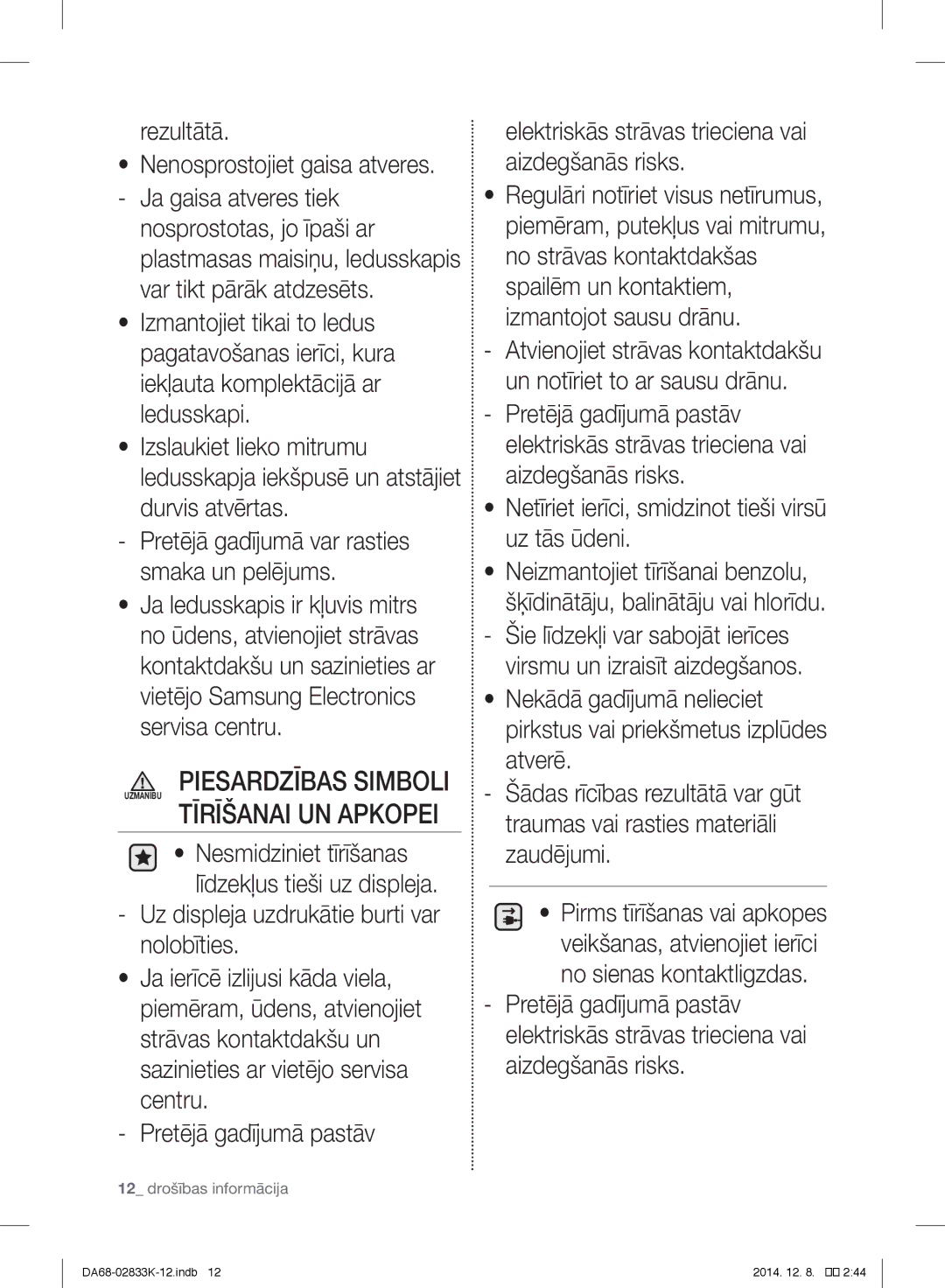 Samsung RB37J5250EF/WT, RB37J5345SS/EF Rezultātā, Uz displeja uzdrukātie burti var nolobīties, Pretējā gadījumā pastāv 