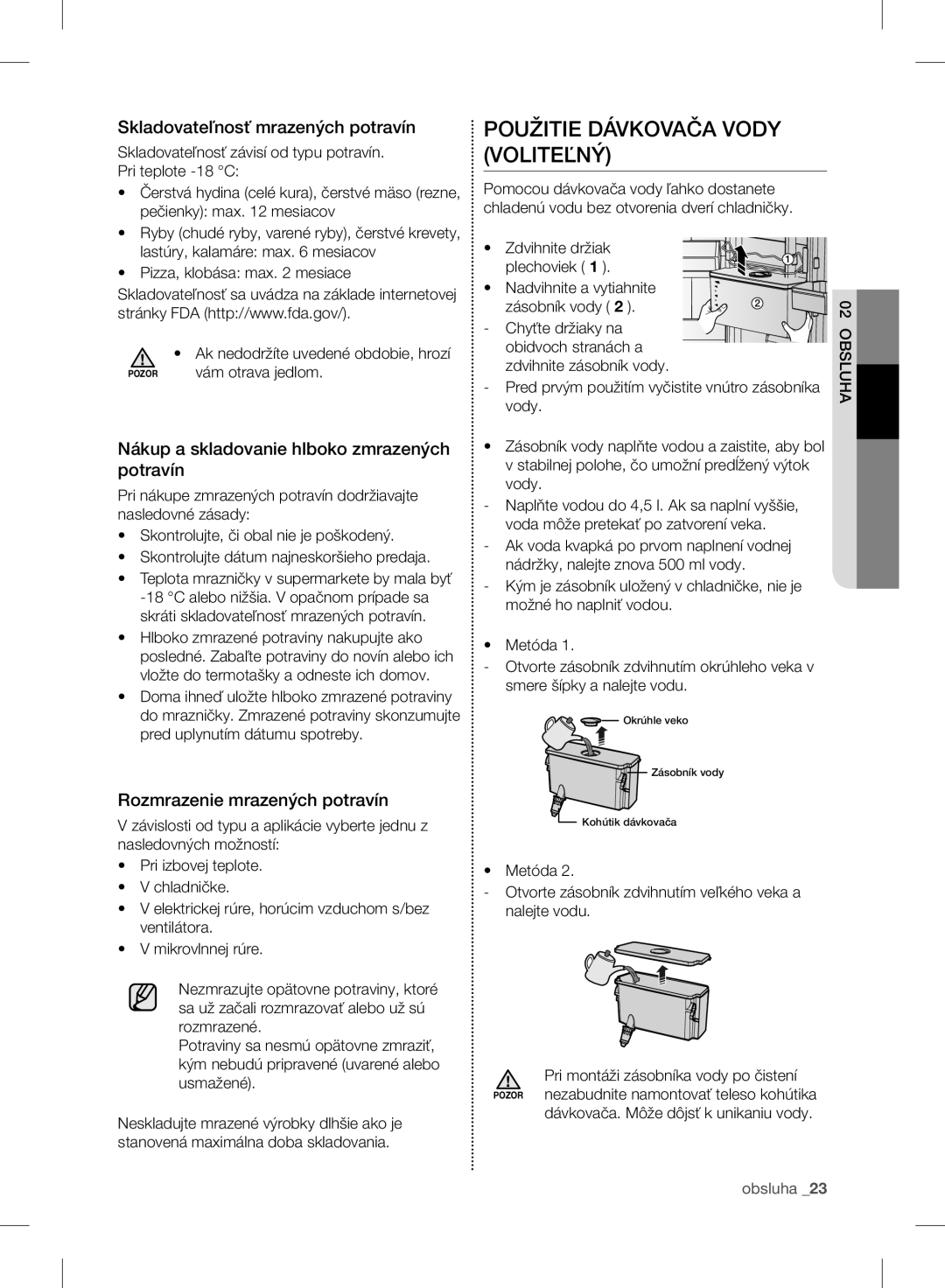 Samsung RB37J5925SS/EF, RB37J5345SS/EF manual Použitie Dávkovača Vody Voliteľný, Skladovateľnosť mrazených potravín 