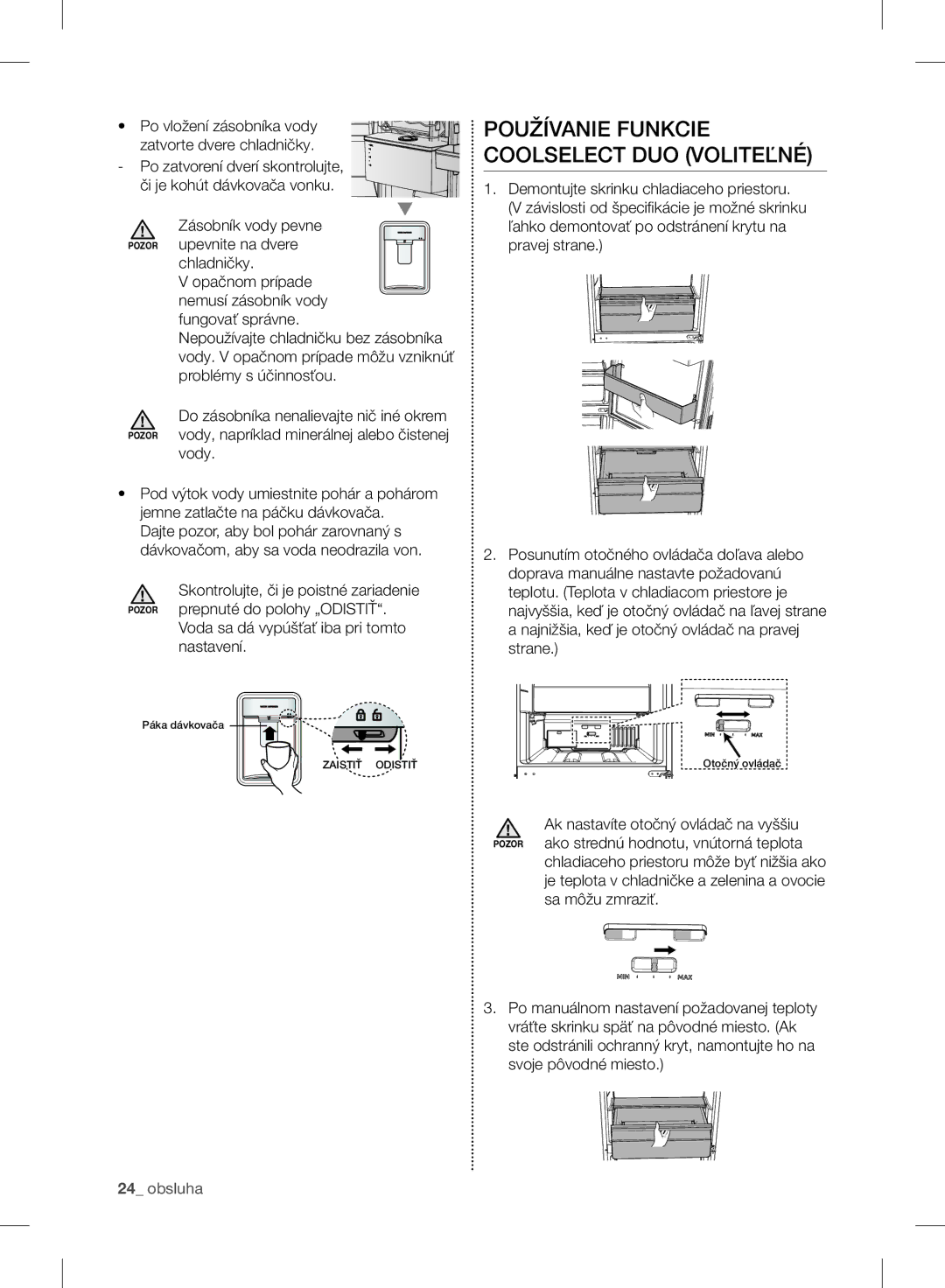 Samsung RB37J5249WW/EF manual Používanie Funkcie Coolselect DUO Voliteľné, Voda sa dá vypúšťať iba pri tomto nastavení 