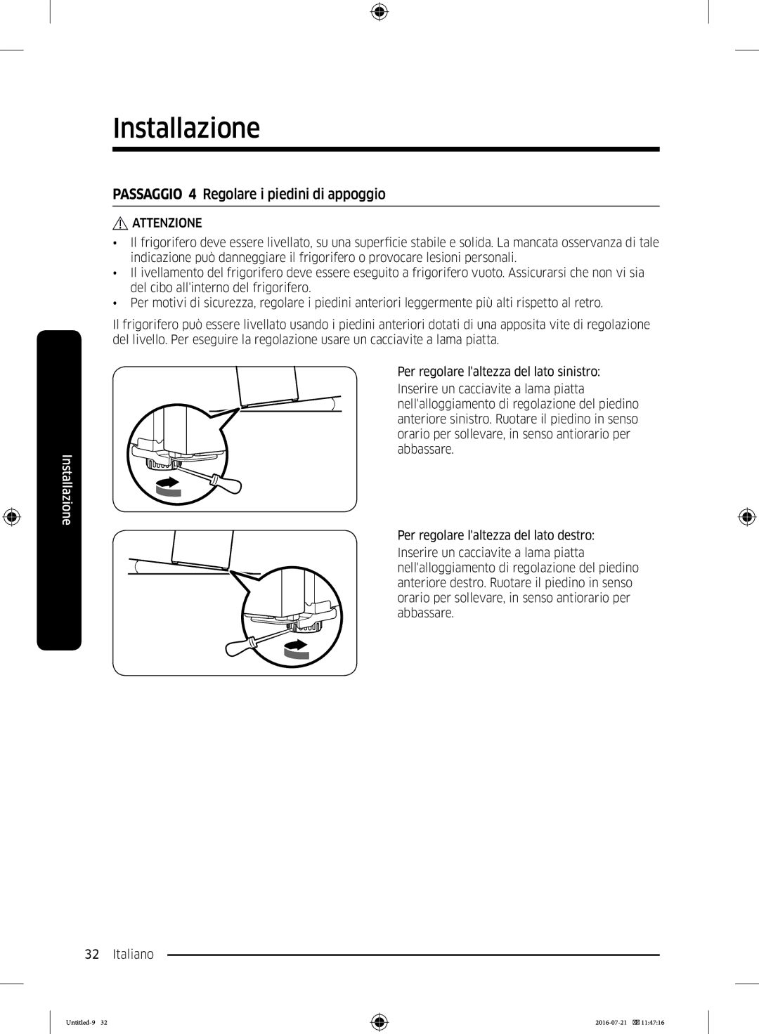 Samsung RB37K63611L/EF, RB37K63612C/EF, RB34K6032SS/EF, RB34K6232SS/EF manual Passaggio 4 Regolare i piedini di appoggio 