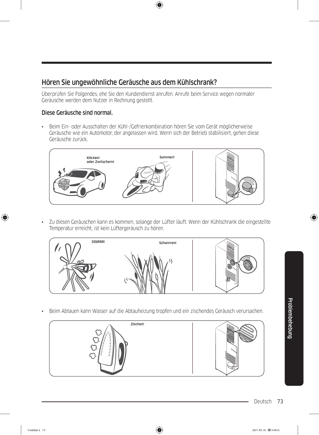 Samsung RB38M7998S4/EF, RB38K7998S4/EF Hören Sie ungewöhnliche Geräusche aus dem Kühlschrank?, Diese Geräusche sind normal 