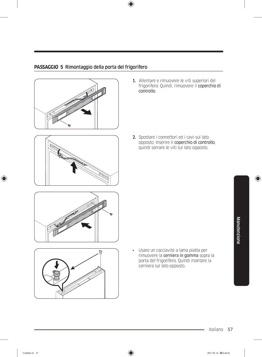 Samsung RB38K7998S4/EF manual Passaggio 5 Rimontaggio della porta del frigorifero, Quindi serrare le viti sul lato opposto 