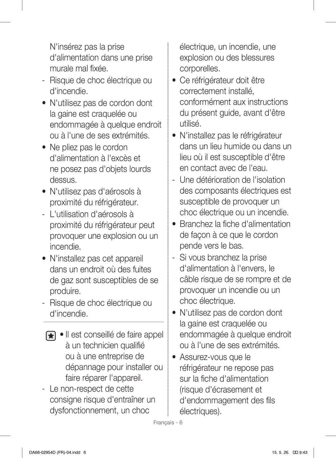 Samsung RF23HTEDBSR/EF manual Nutilisez pas daérosols à proximité du réfrigérateur 