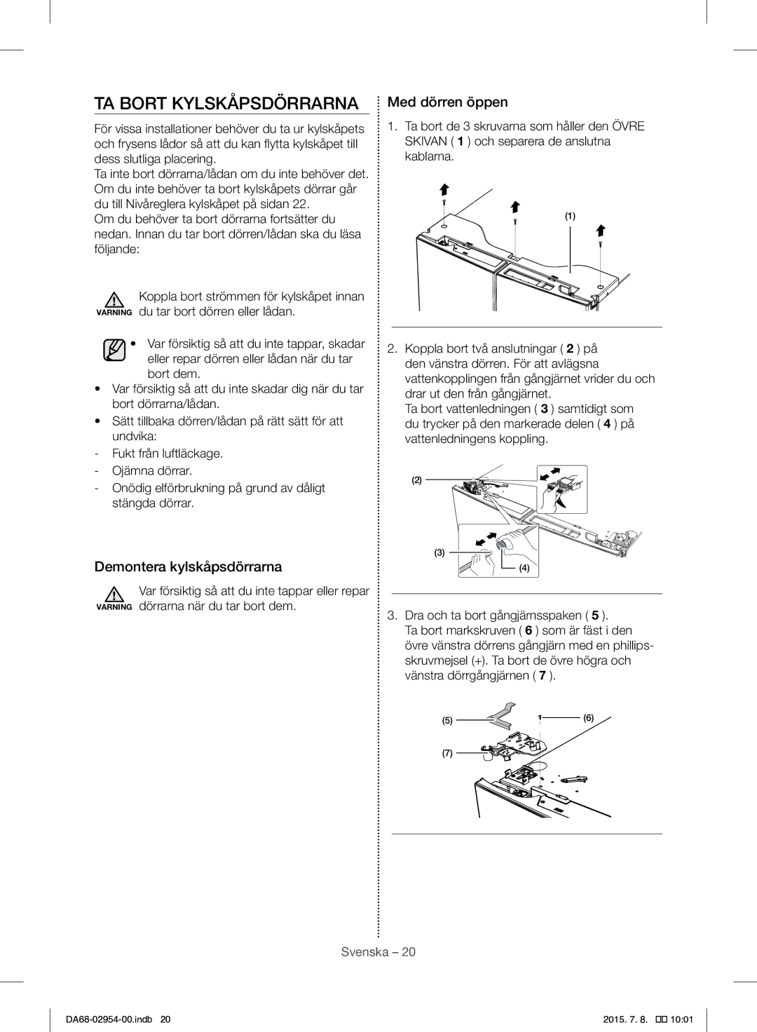 Samsung RF23HTEDBSR/EO manual TA Bort Kylskåpsdörrarna, Med dörren öppen, Demontera kylskåpsdörrarna 