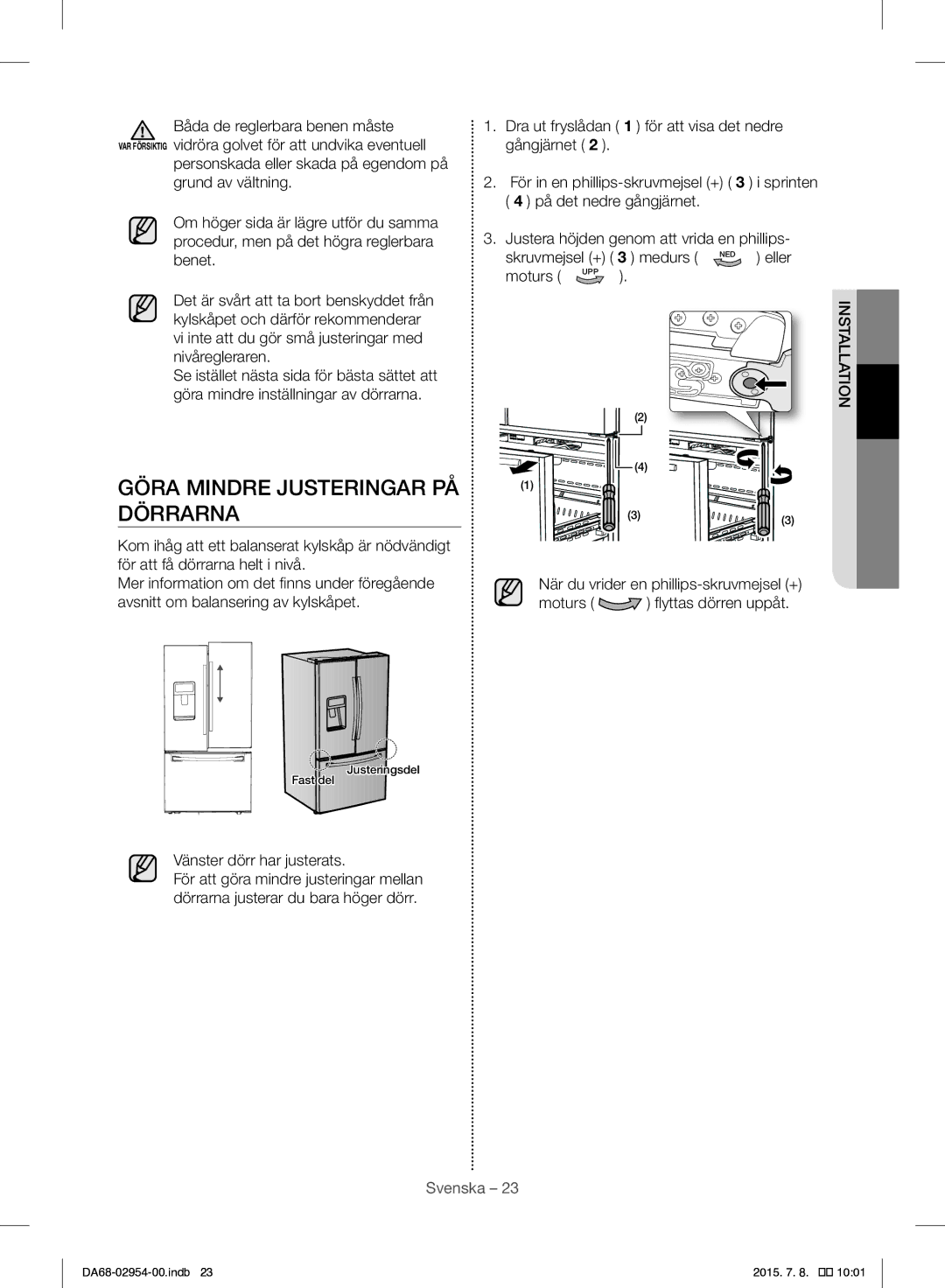 Samsung RF23HTEDBSR/EO manual Göra Mindre Justeringar PÅ Dörrarna, Vi inte att du gör små justeringar med nivåregleraren 