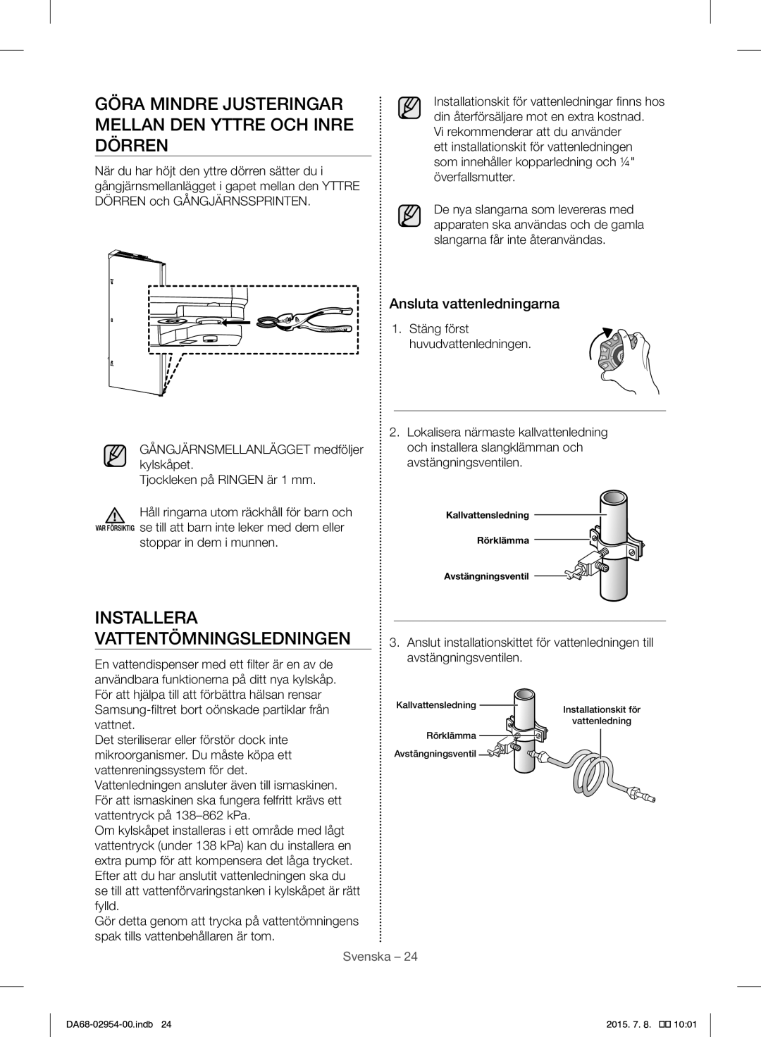 Samsung RF23HTEDBSR/EO manual Göra Mindre Justeringar Mellan DEN Yttre OCH Inre Dörren, Installera Vattentömningsledningen 