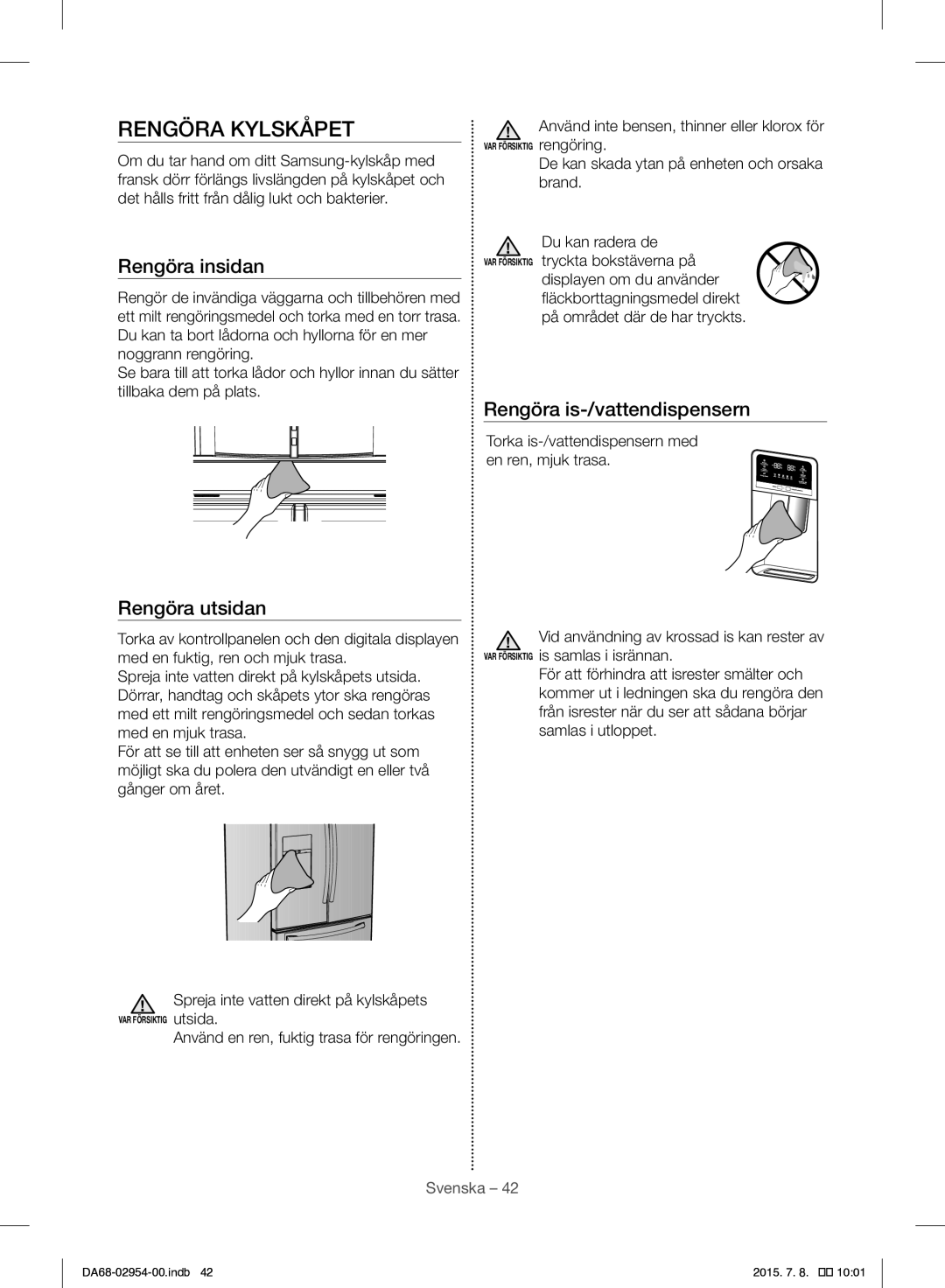 Samsung RF23HTEDBSR/EO manual Rengöra Kylskåpet, Rengöra insidan, Rengöra utsidan, Rengöra is-/vattendispensern 