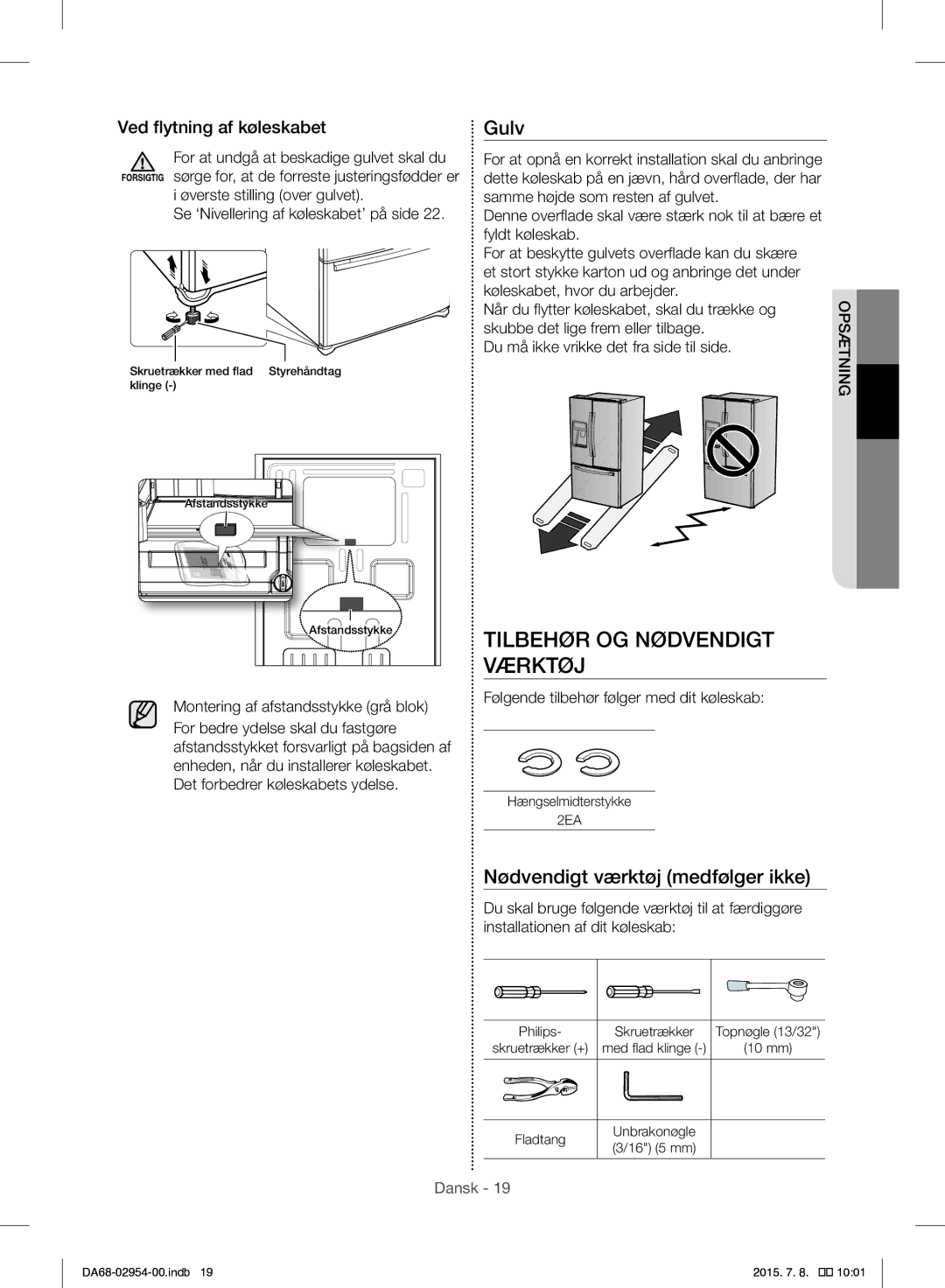 Samsung RF23HTEDBSR/EO Tilbehør OG Nødvendigt Værktøj, Gulv, Nødvendigt værktøj medfølger ikke, Ved flytning af køleskabet 