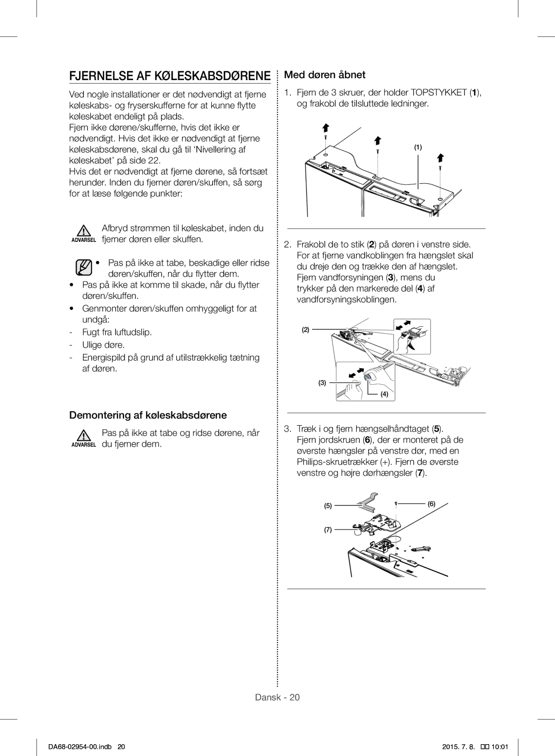 Samsung RF23HTEDBSR/EO manual Med døren åbnet, Demontering af køleskabsdørene 