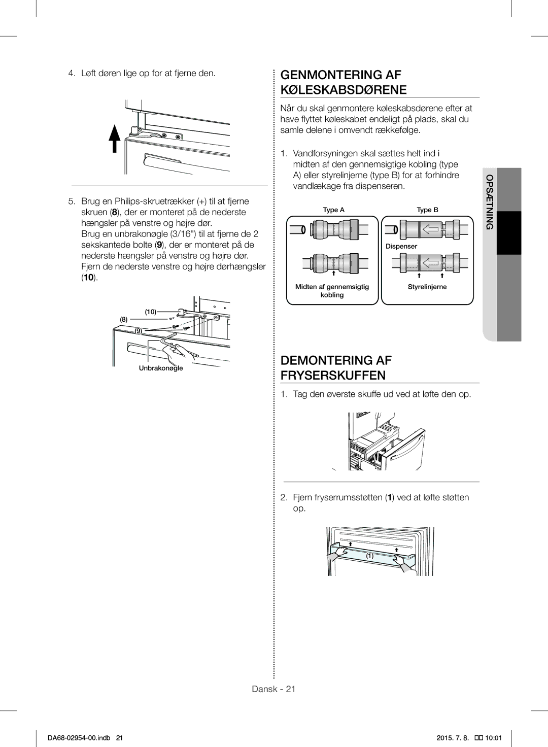 Samsung RF23HTEDBSR/EO Genmontering AF Køleskabsdørene, Demontering AF Fryserskuffen, Løft døren lige op for at fjerne den 