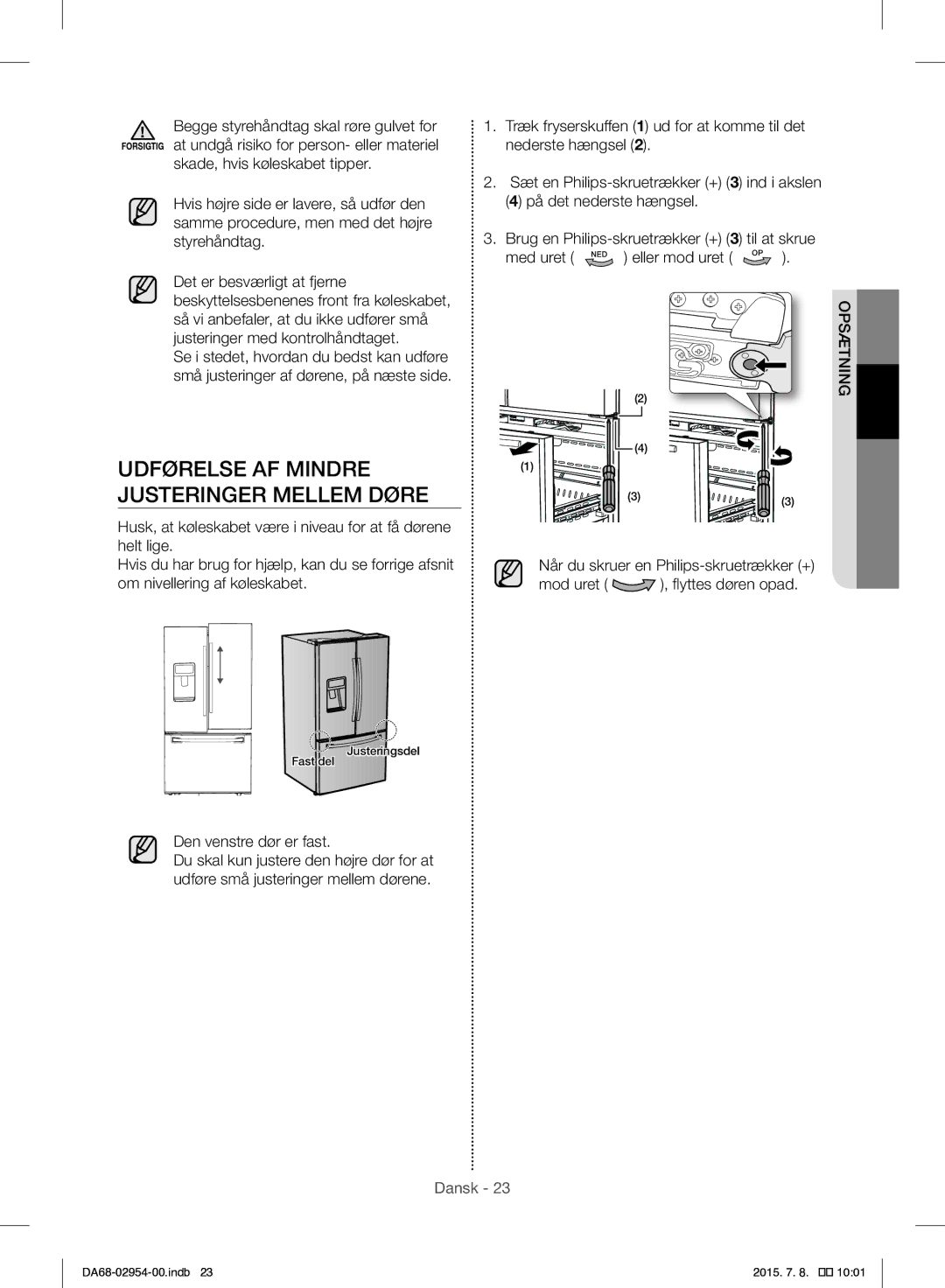 Samsung RF23HTEDBSR/EO manual Udførelse AF Mindre Justeringer Mellem Døre, Den venstre dør er fast 