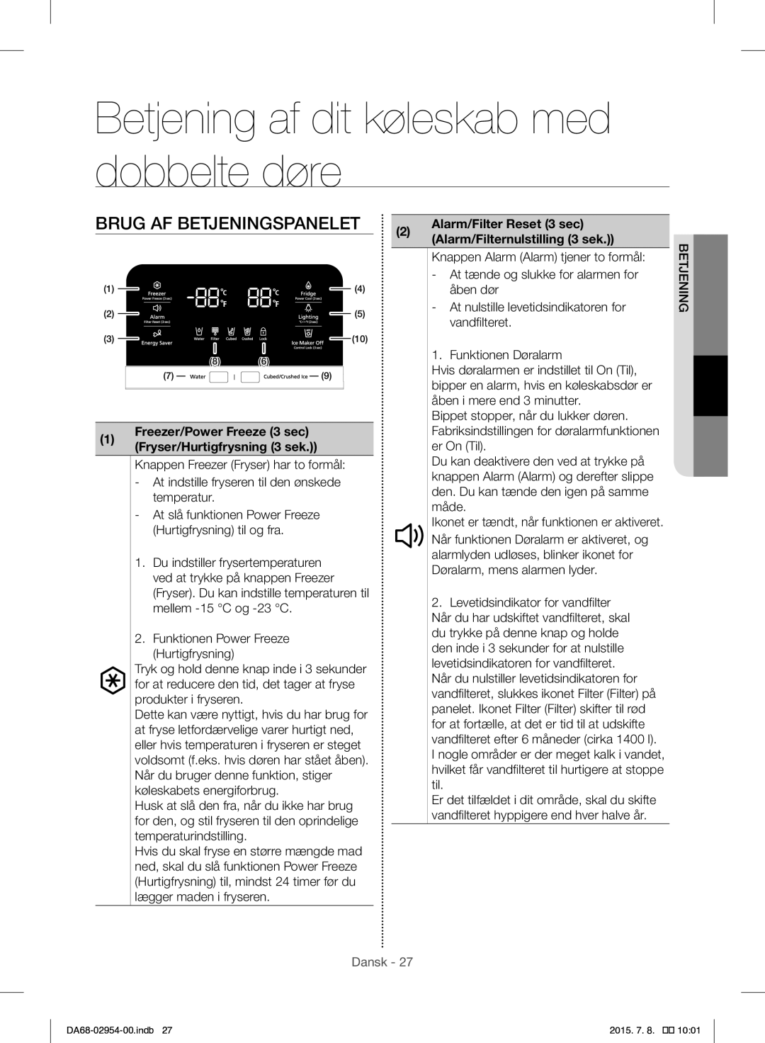 Samsung RF23HTEDBSR/EO manual Betjening af dit køleskab med dobbelte døre, Brug AF Betjeningspanelet 