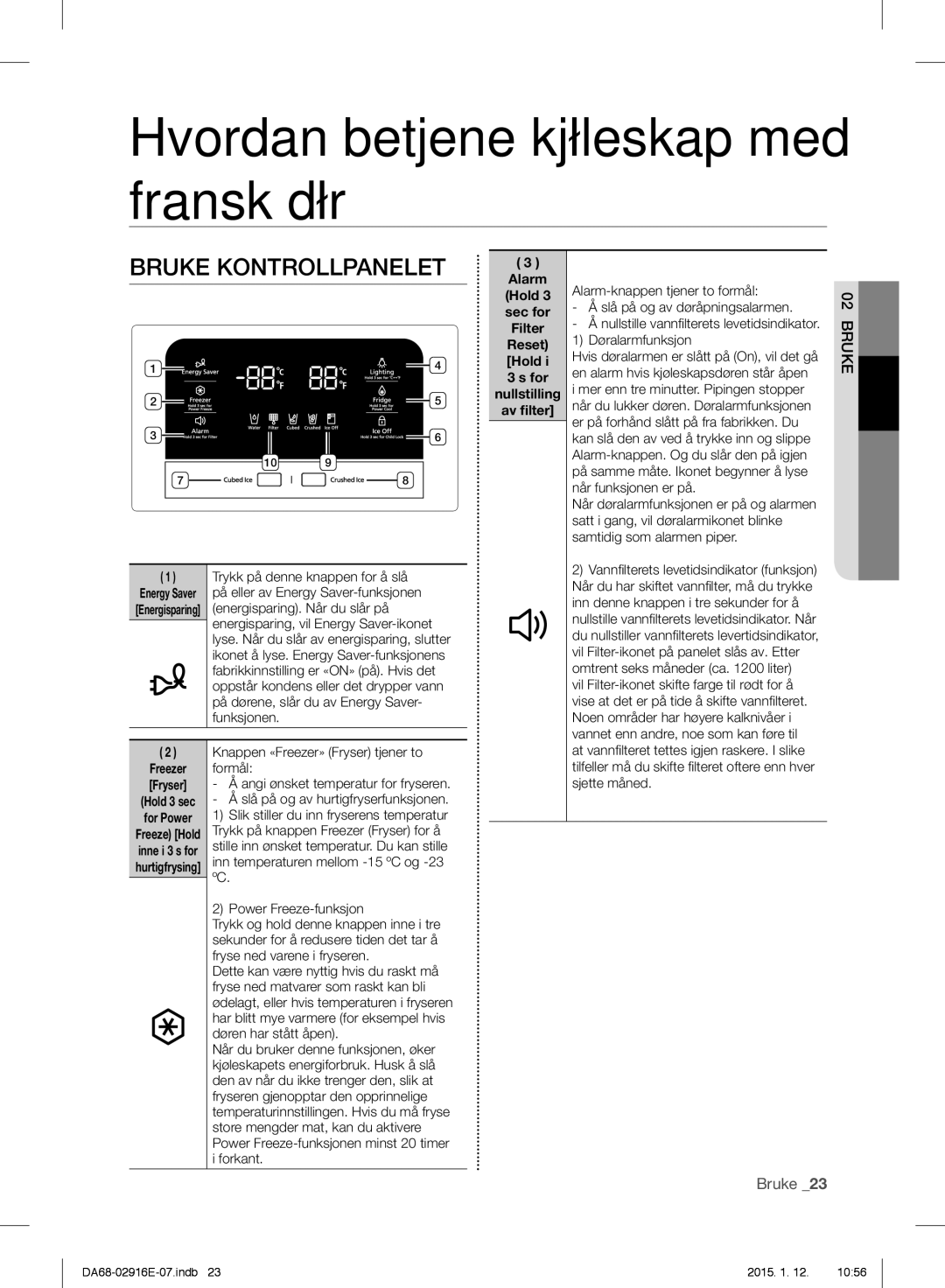 Samsung RF24FSEDBSR/EE manual Hvordan betjene kjøleskap med fransk dør, Bruke Kontrollpanelet 