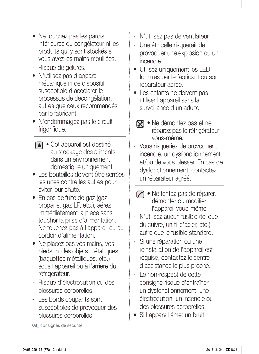 Samsung RF24FSEDBSR/EF manual Risque de gelures, Nendommagez pas le circuit frigorifique, Si lappareil émet un bruit 