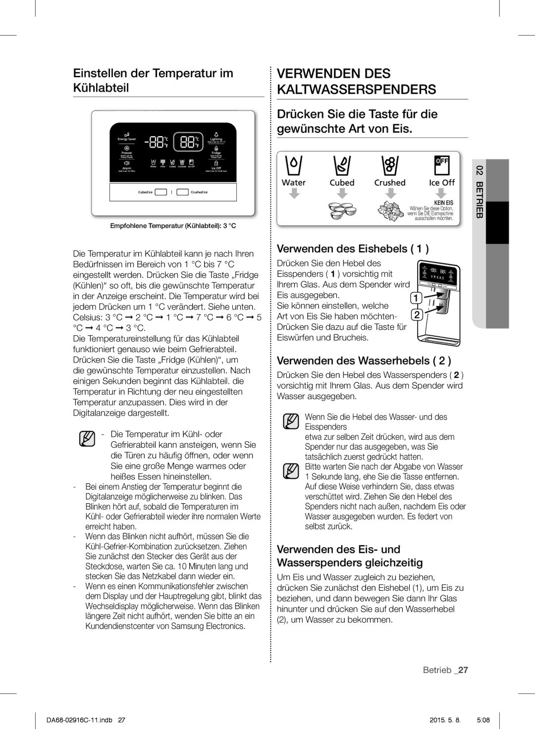 Samsung RF24FSEDBSR/EF manual Einstellen der Temperatur im Kühlabteil, Drücken Sie die Taste für die gewünschte Art von Eis 