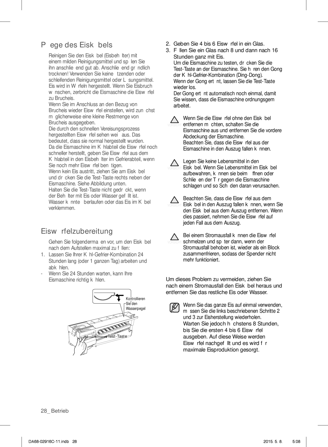 Samsung RF24FSEDBSR/EO, RF24FSEDBSR/ES, RF24FSEDBSR/EG, RF24FSEDBSR/EF Pﬂege des Eiskübels, Eiswürfelzubereitung, Abkühlen 