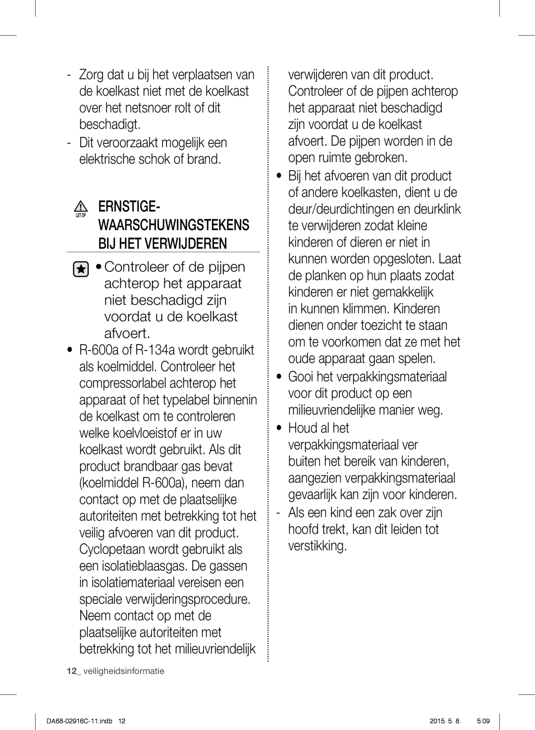 Samsung RF24FSEDBSR/EO, RF24FSEDBSR/ES, RF24FSEDBSR/EG, RF24FSEDBSR/EF manual Waarschuwingstekens BIJ HET Verwijderen 