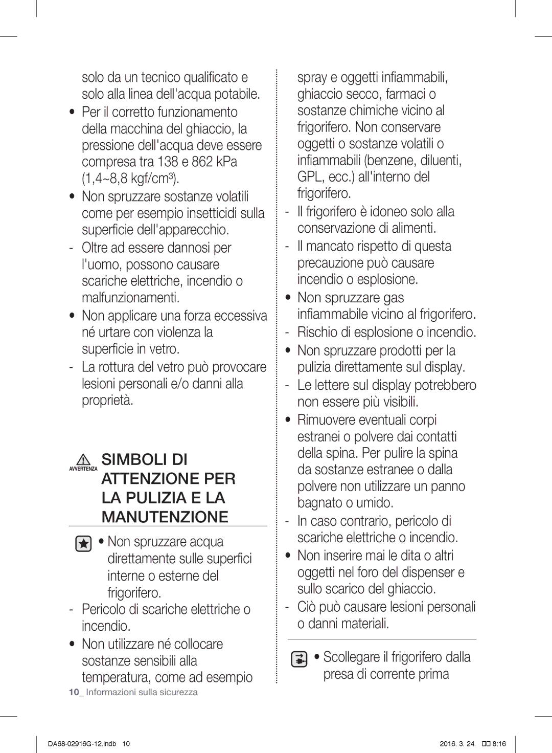 Samsung RF24FSEDBSR/EG, RF24FSEDBSR/EO, RF24FSEDBSR/ES manual Temperatura, come ad esempio, Rischio di esplosione o incendio 