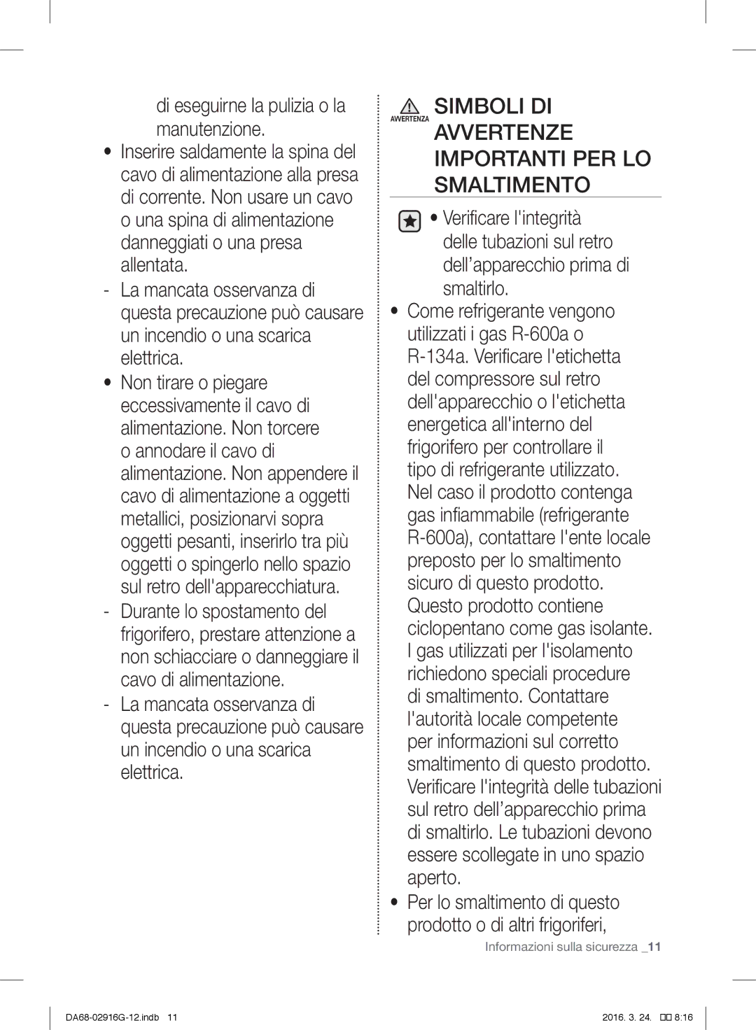 Samsung RF24FSEDBSR/EF, RF24FSEDBSR/EO manual Importanti PER LO Smaltimento, Di eseguirne la pulizia o la manutenzione 